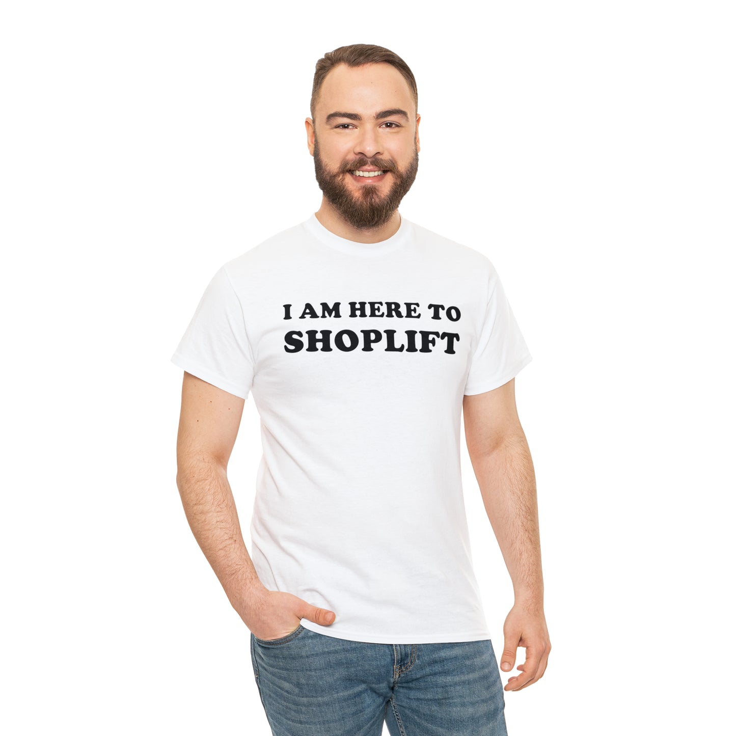 I Am Here to Shoplift Tee