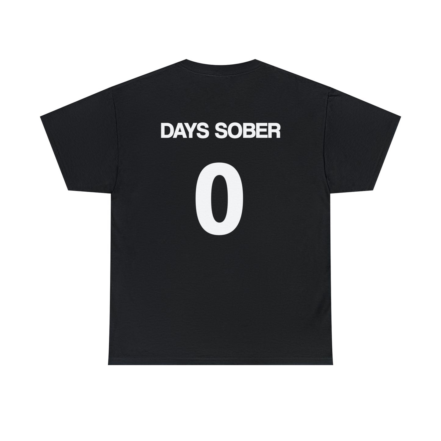 0 Days Sober Tee