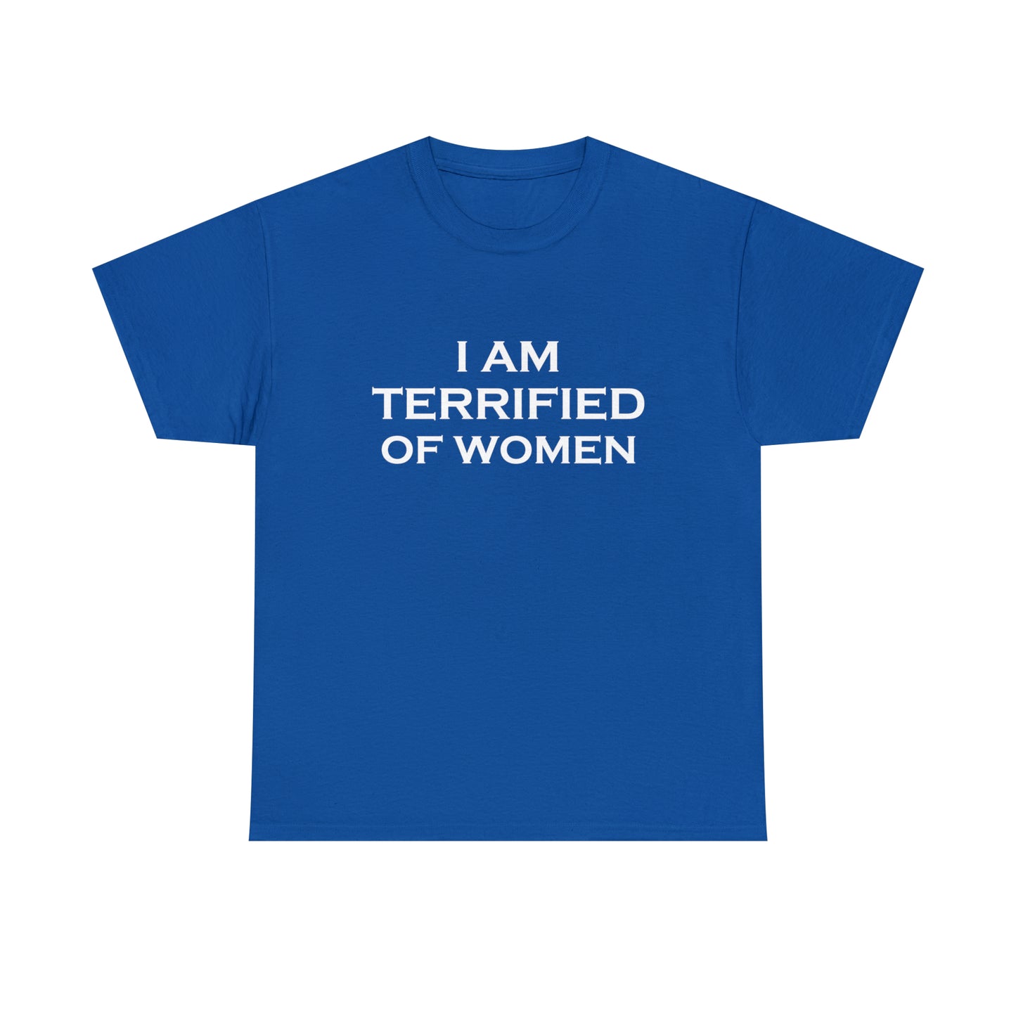 Terrified of Women Tee