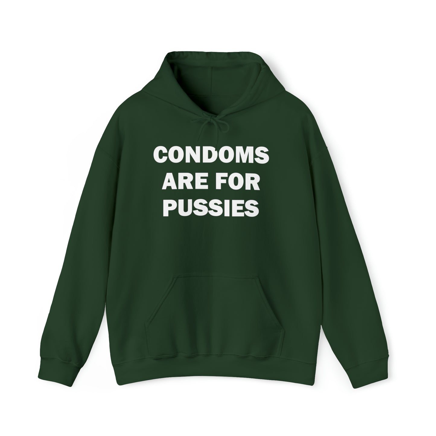 Condoms Are For Pussies Hoodie