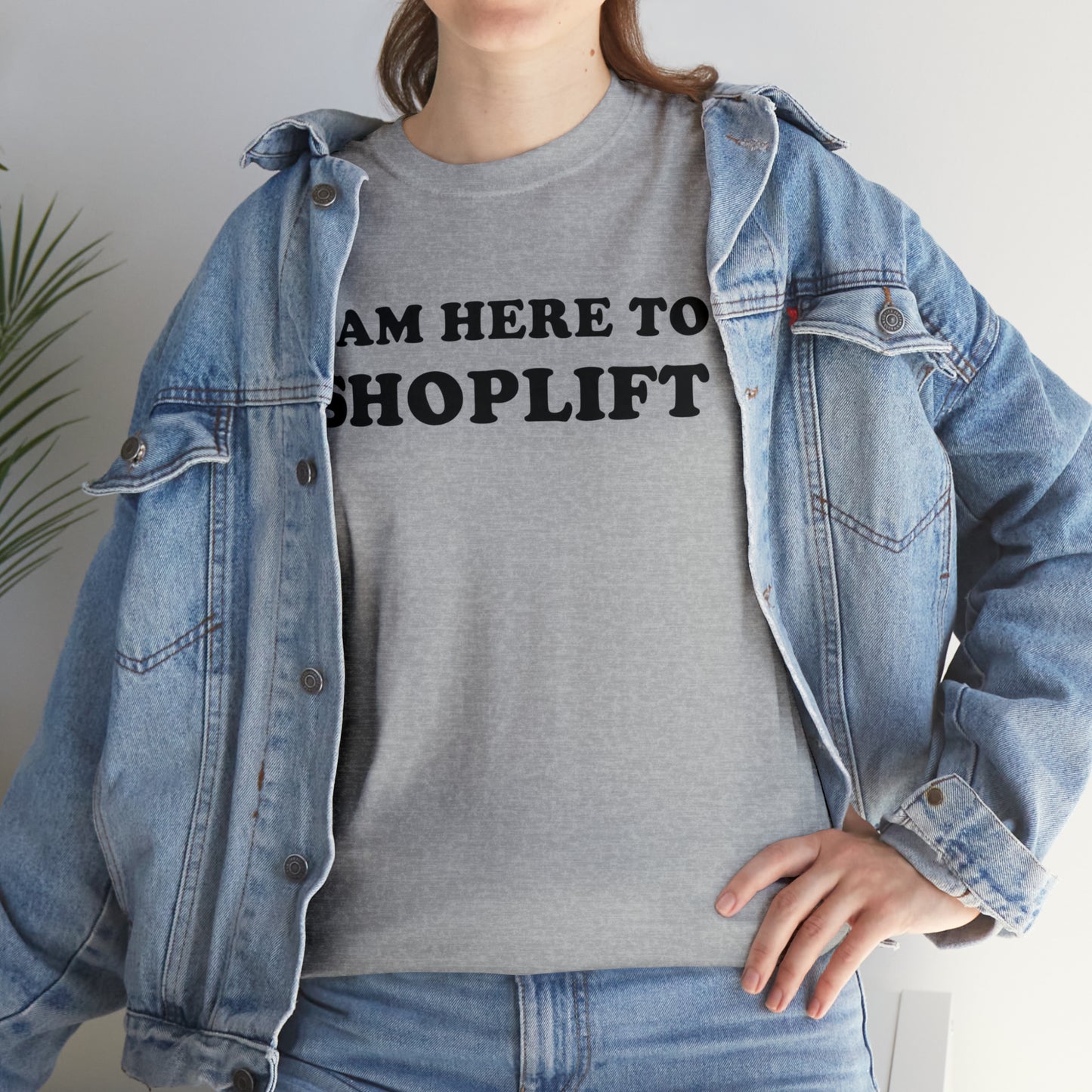 I Am Here to Shoplift Tee