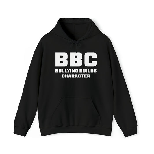 BBC - Bullying Builds Character Hoodie