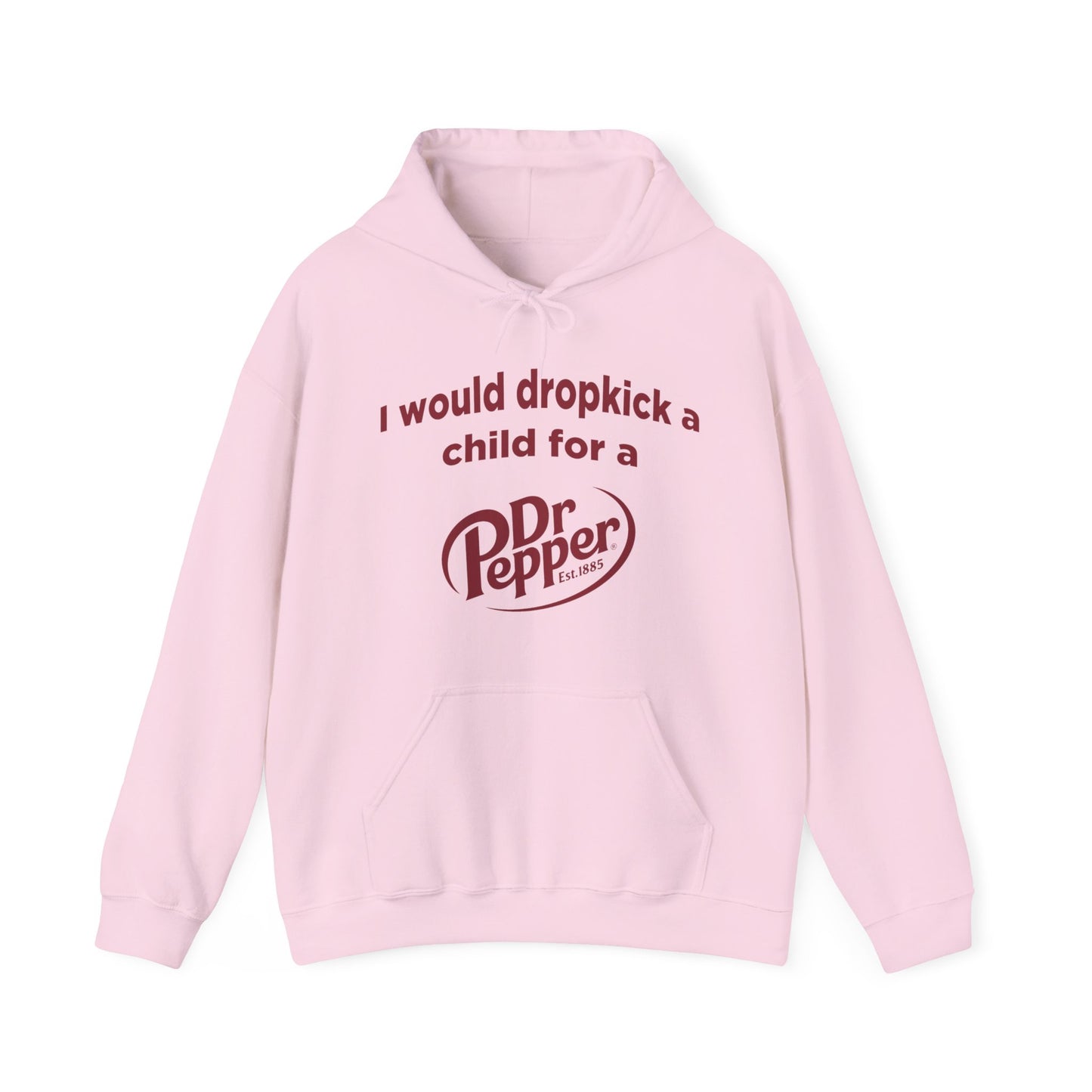 I Would Dropkick A Child For A Dr. Pepper Hoodie