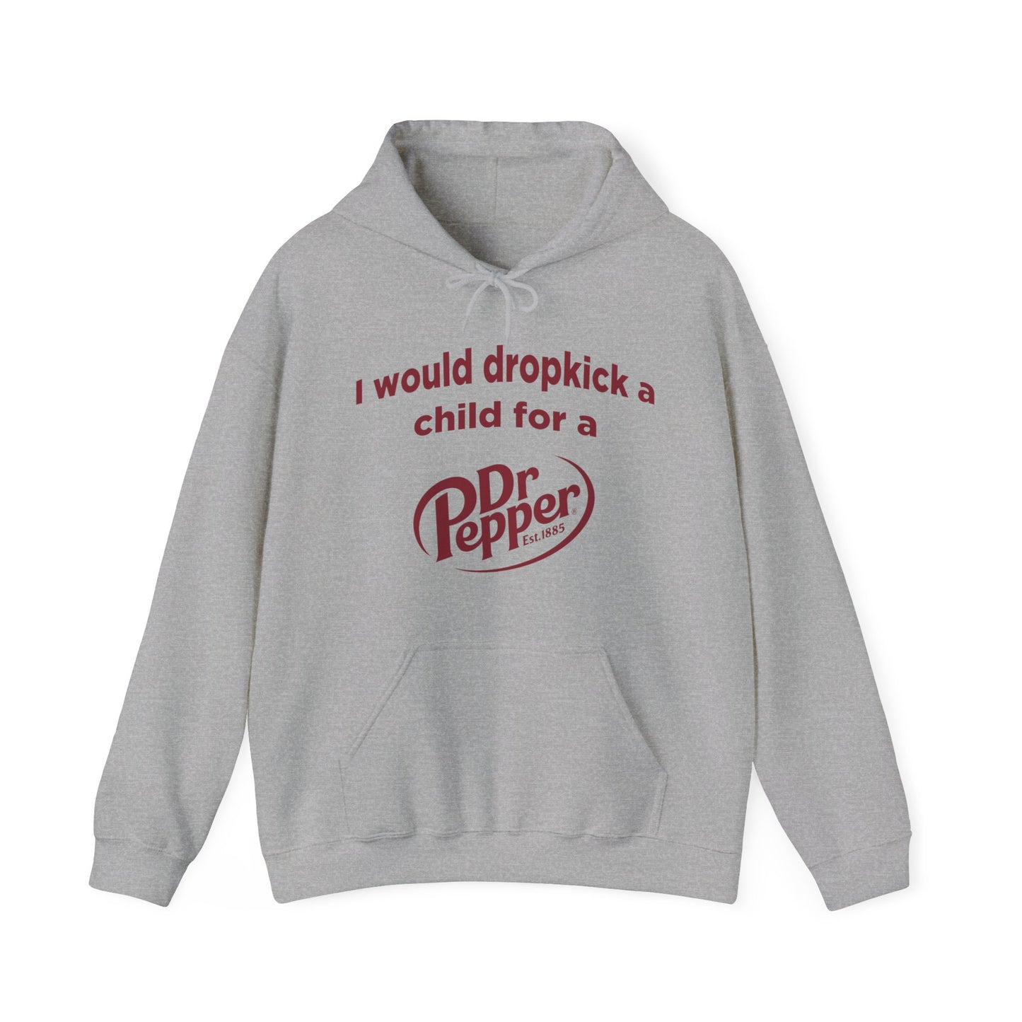 I Would Dropkick A Child For A Dr. Pepper Hoodie