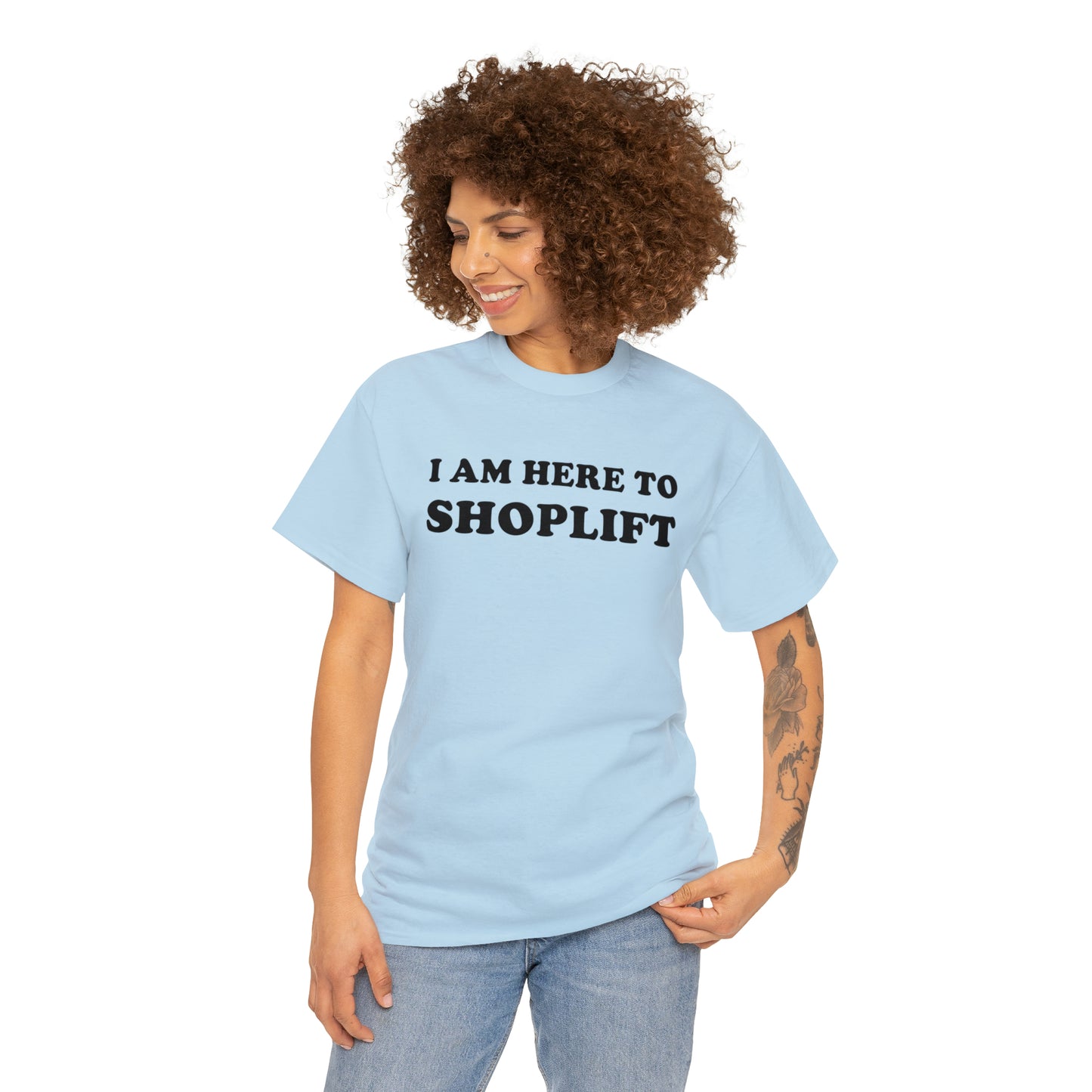 I Am Here to Shoplift Tee