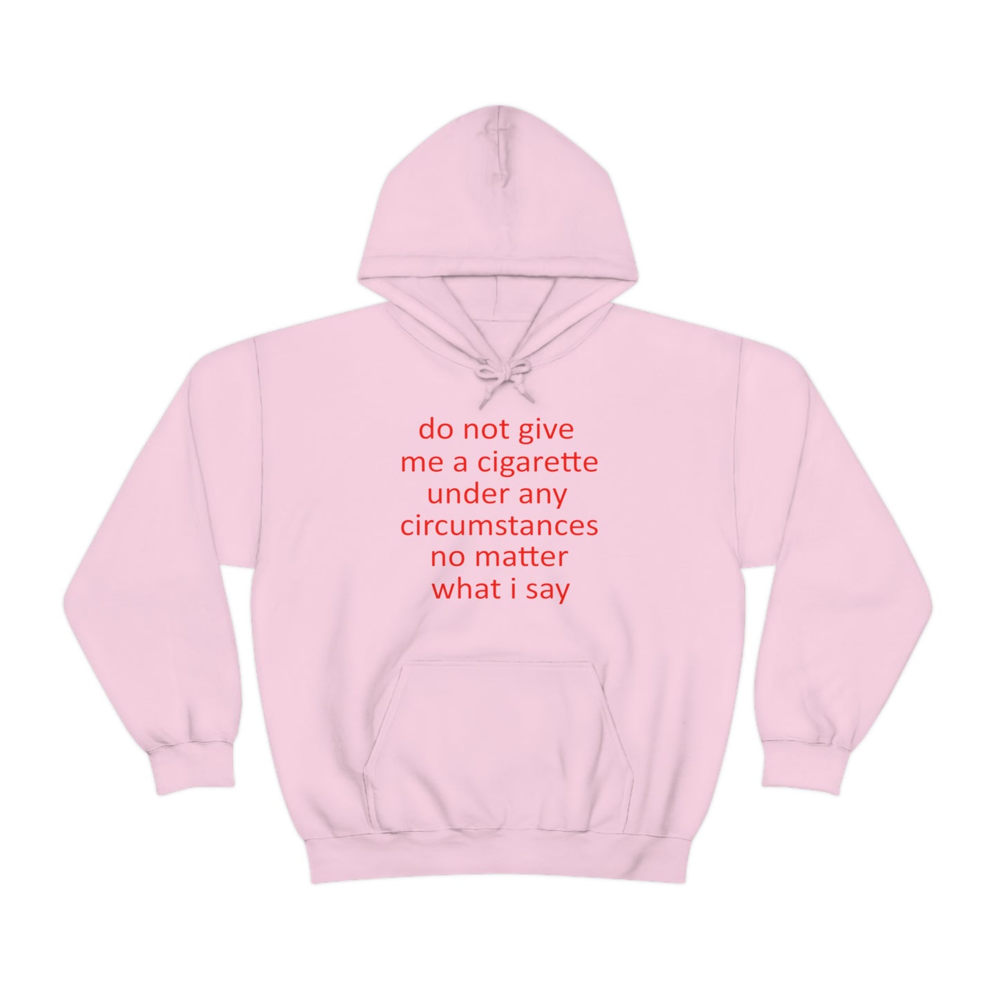 Do Not Give Me A Cigarette Hoodie