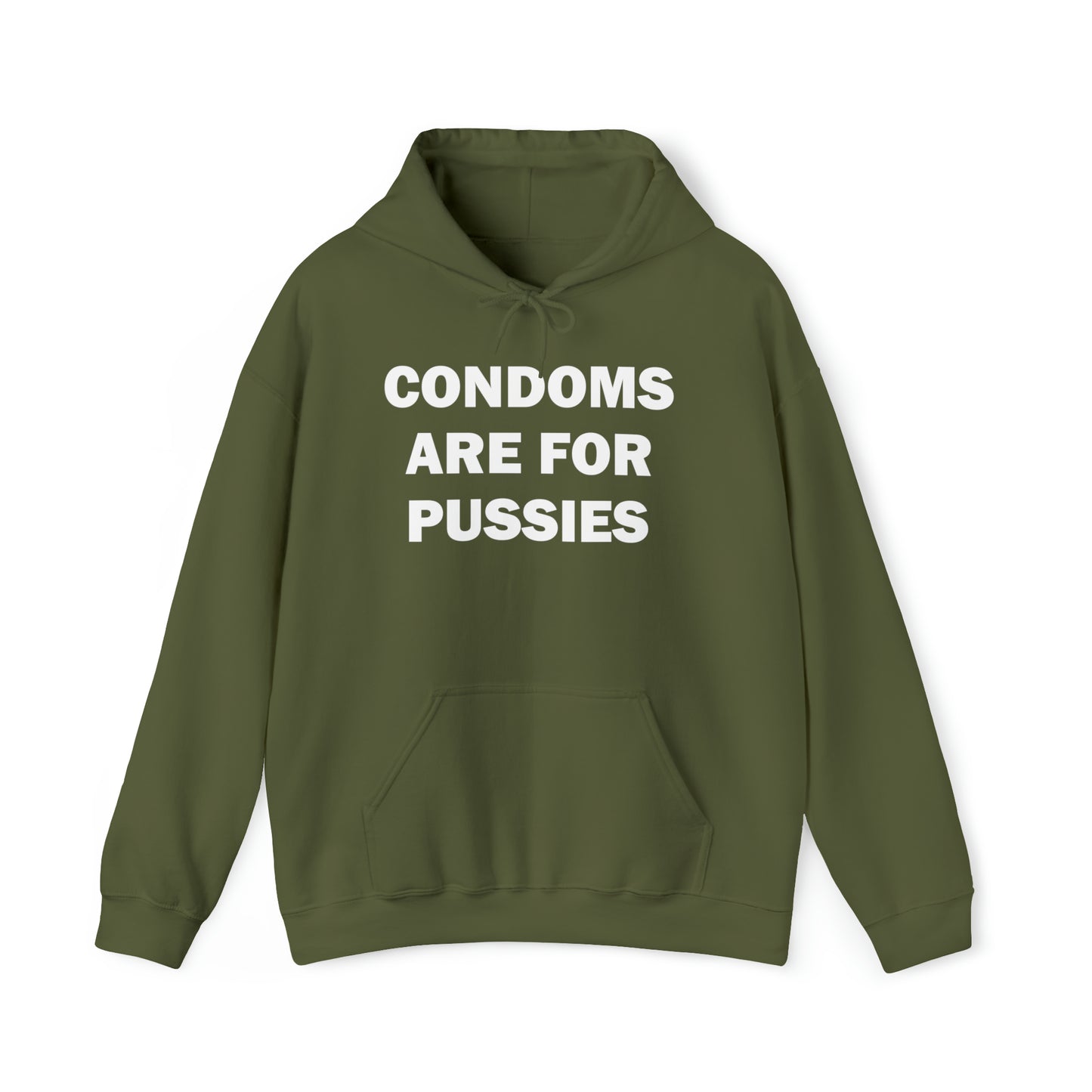 Condoms Are For Pussies Hoodie