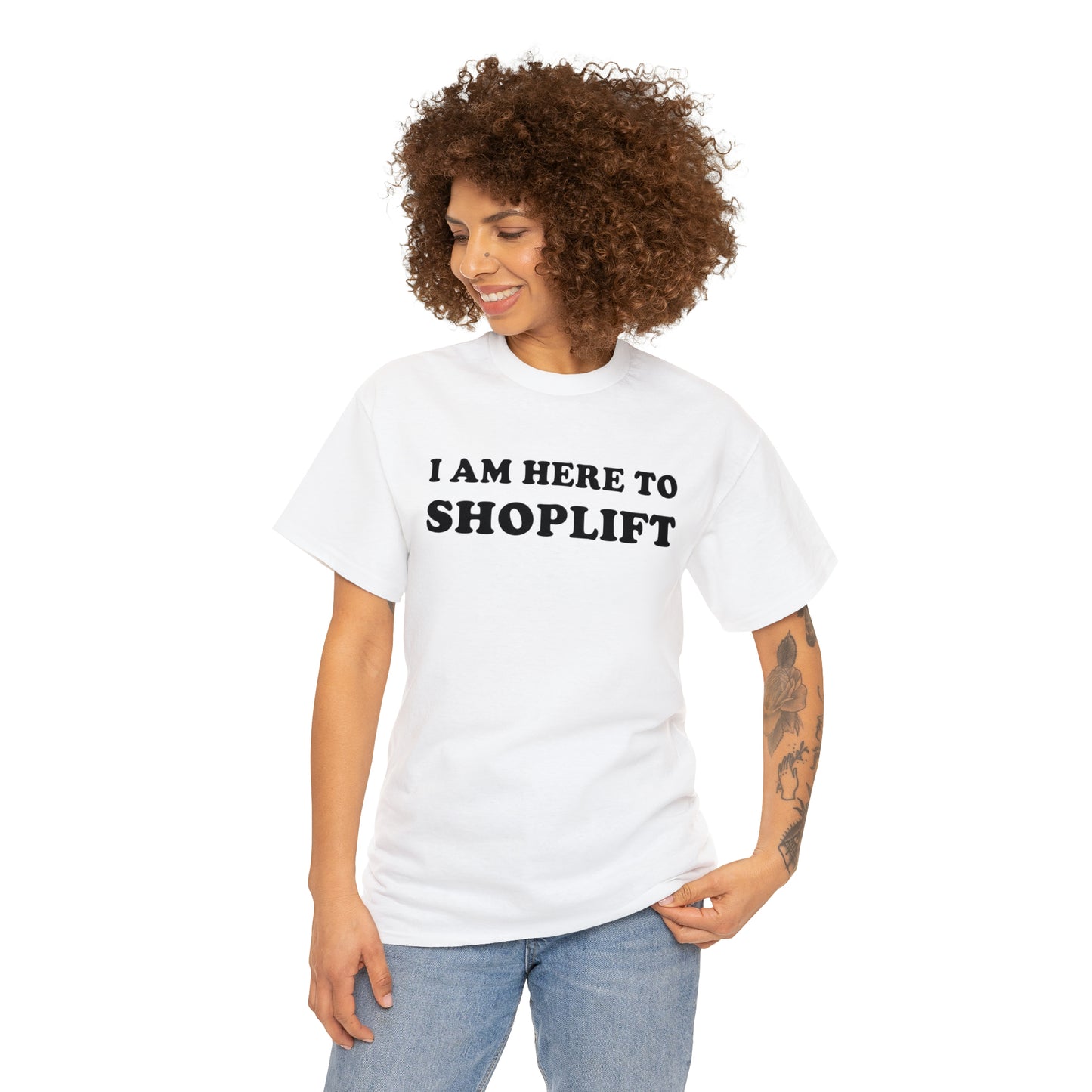 I Am Here to Shoplift Tee