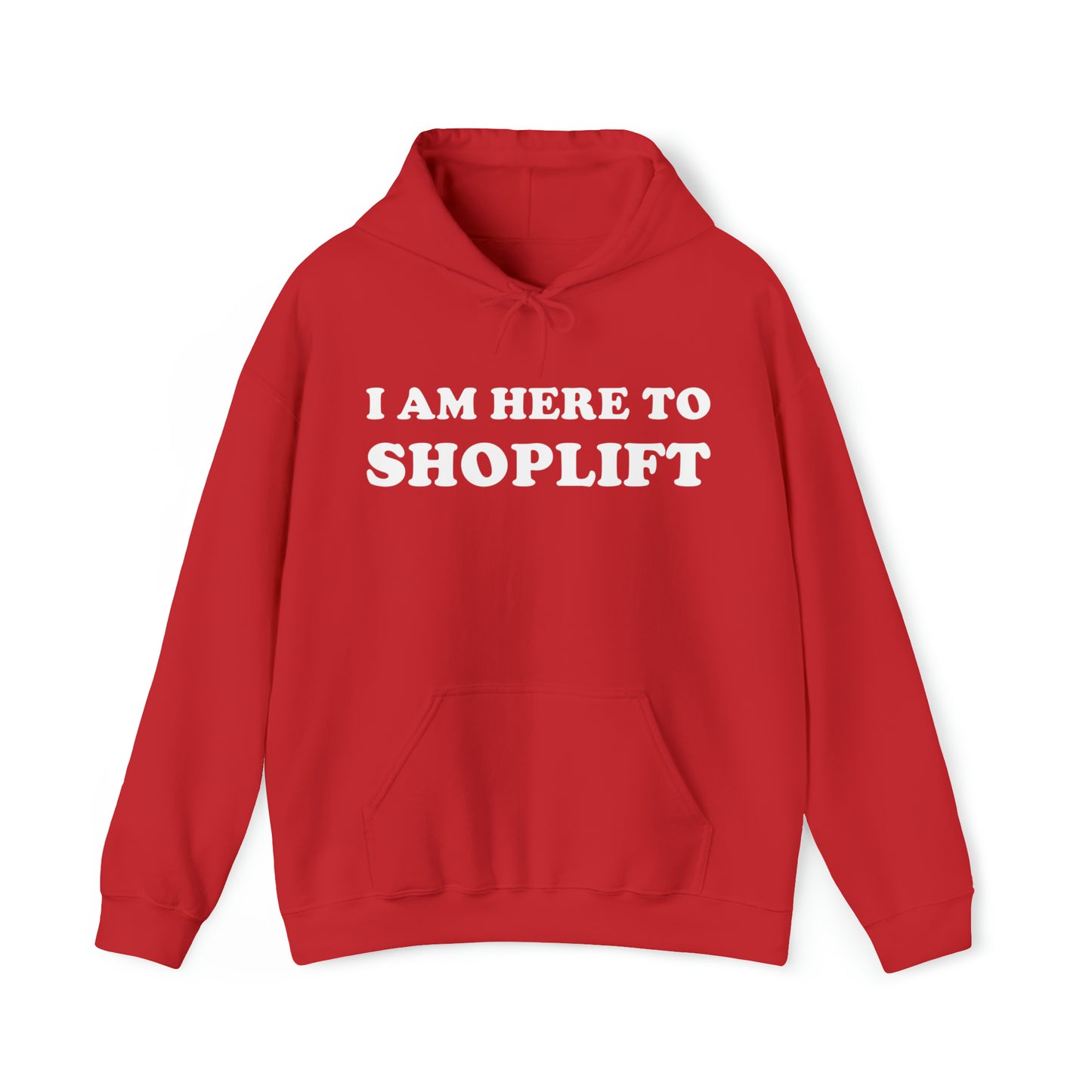 I Am Here To Shoplift Hoodie