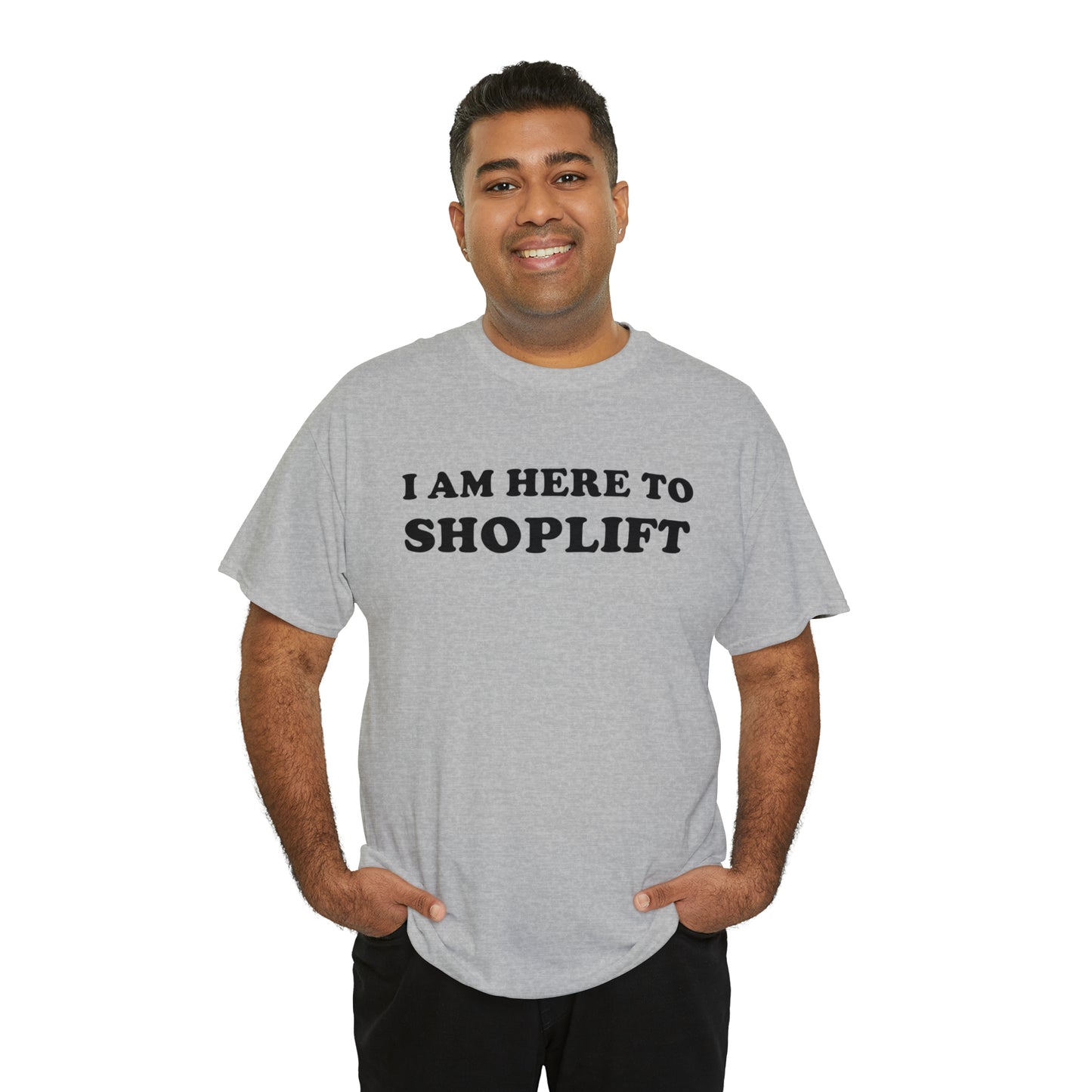 I Am Here to Shoplift Tee