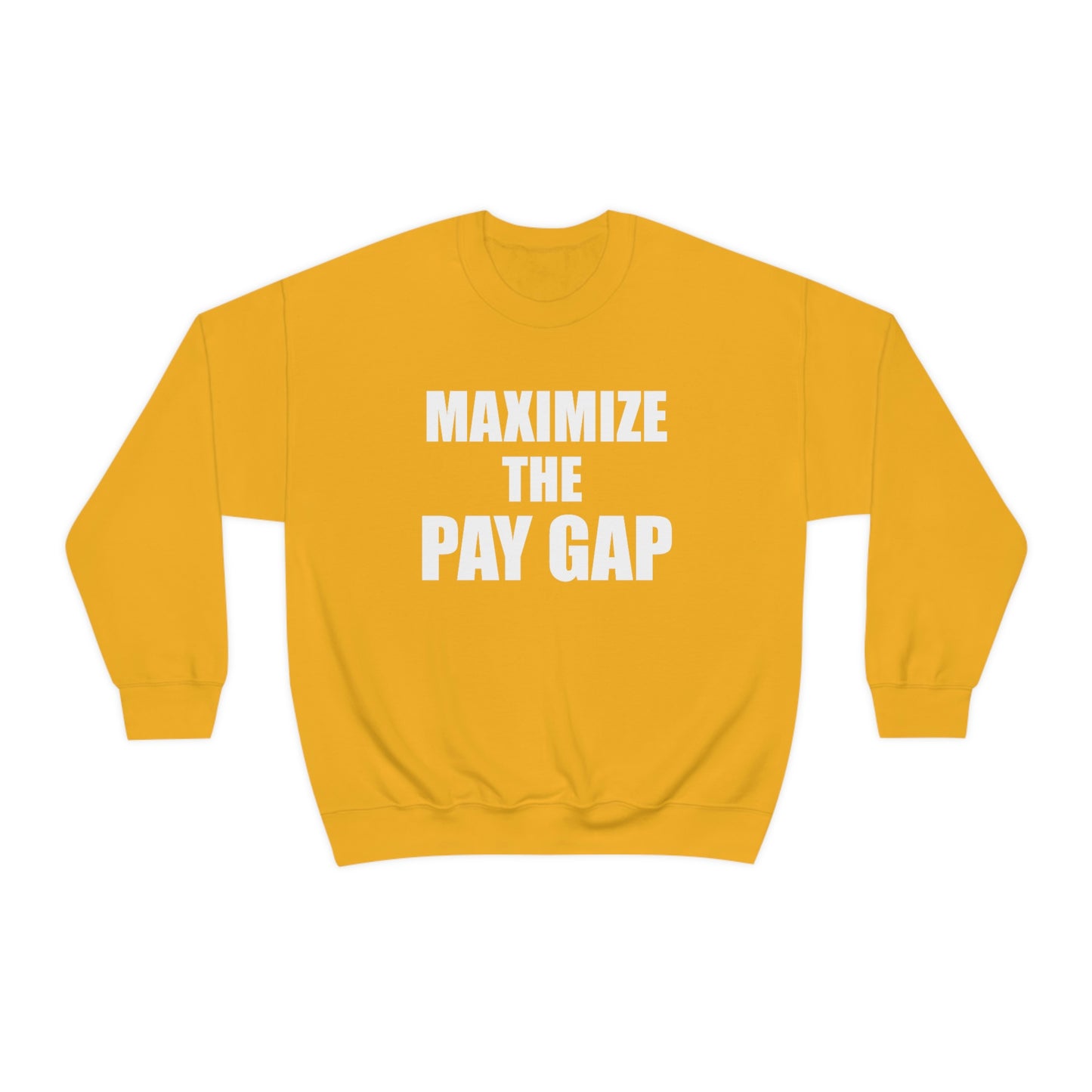 Maximize The Pay Gap Crewneck