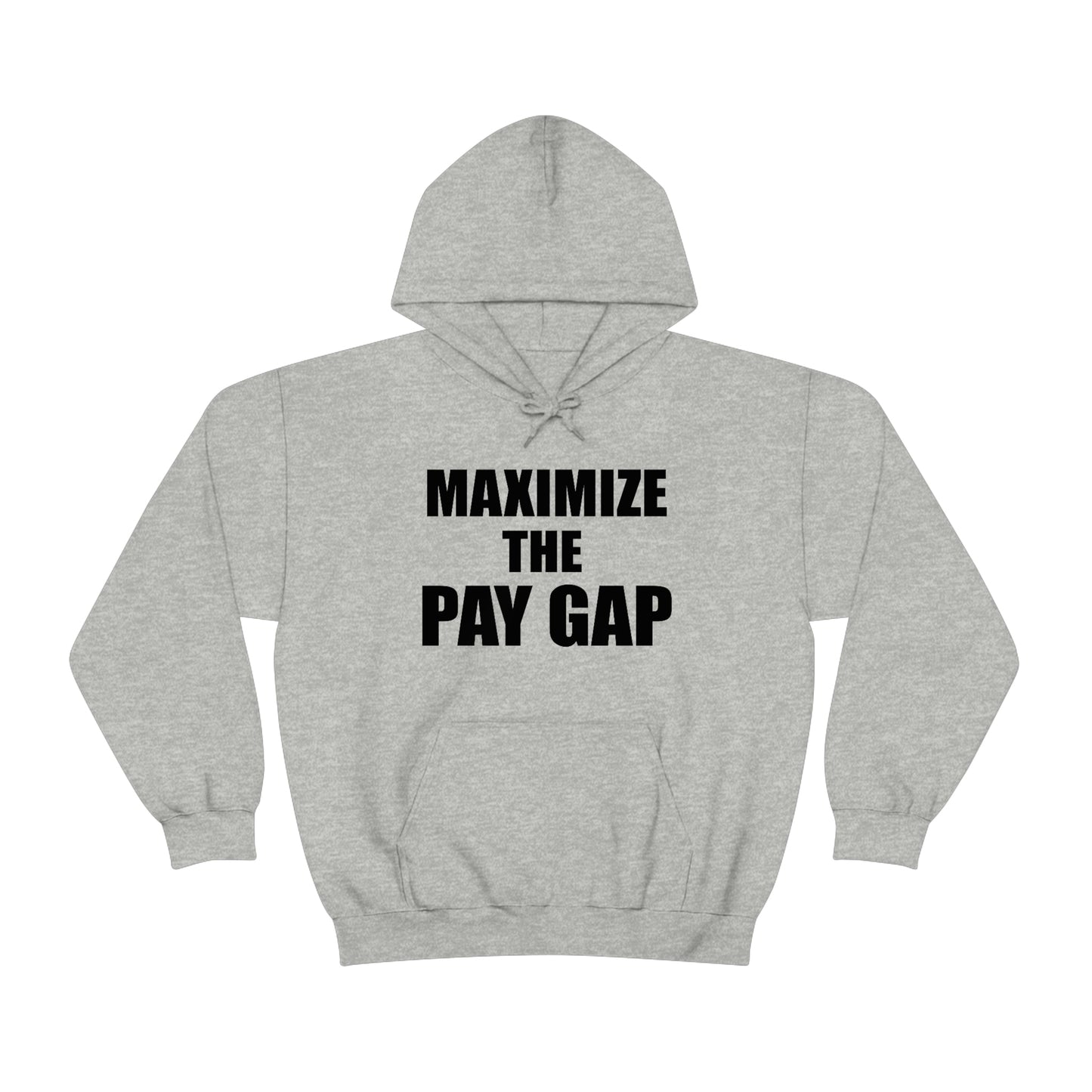 Maximize The Pay Gap Hoodie