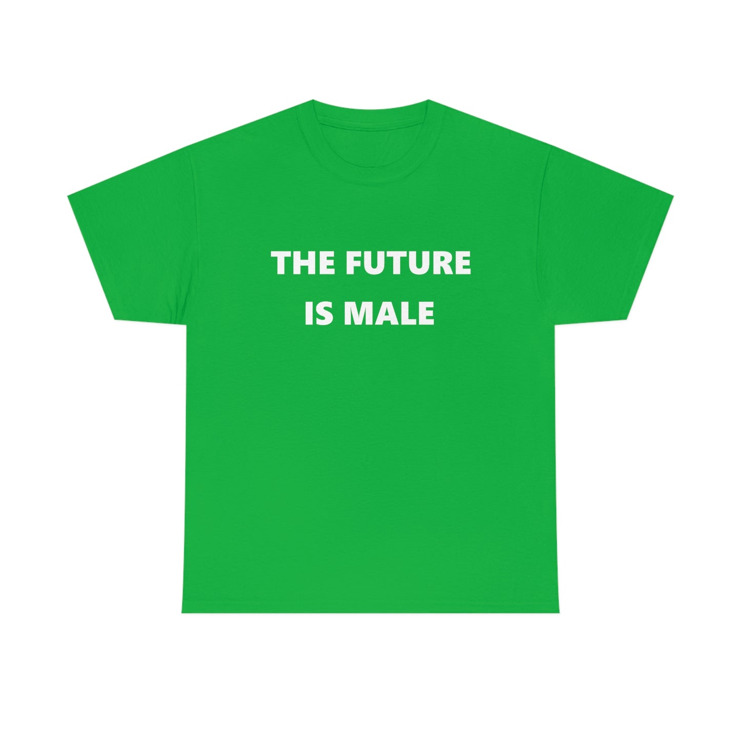 The Future is Male Tee