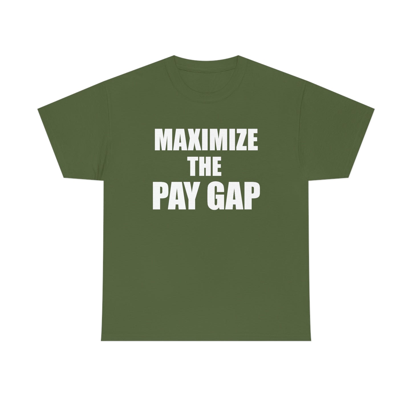 Maximize The Pay Gap Tee