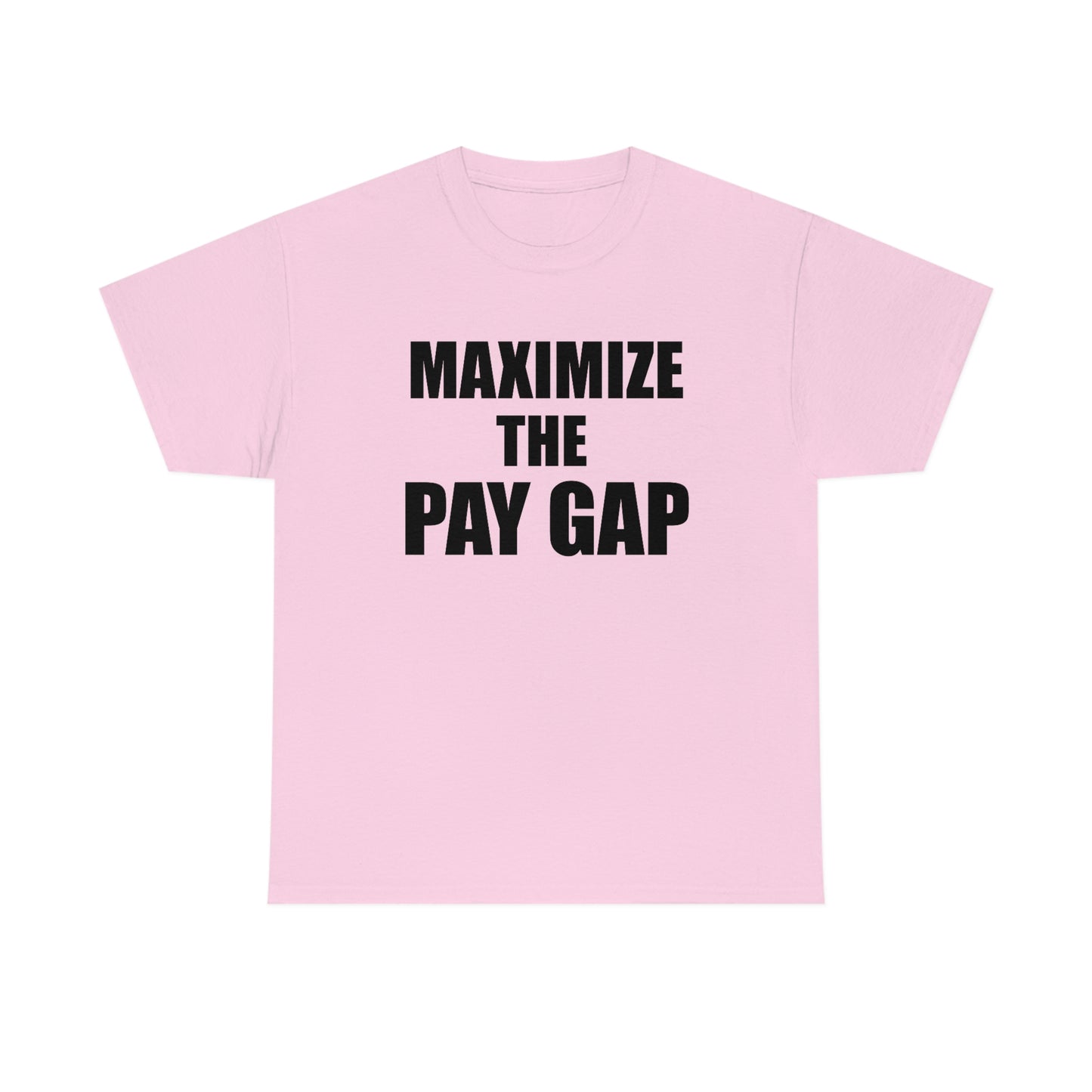 Maximize The Pay Gap Tee