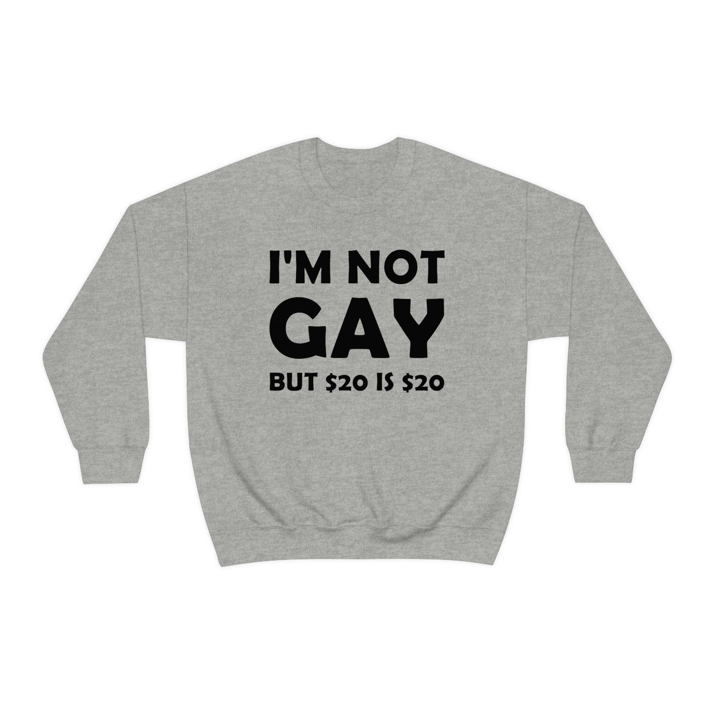 I'm Not Gay Crewneck