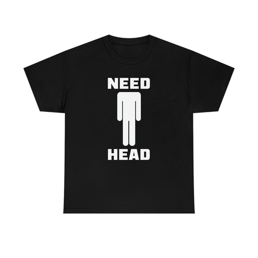 Need Head Tee