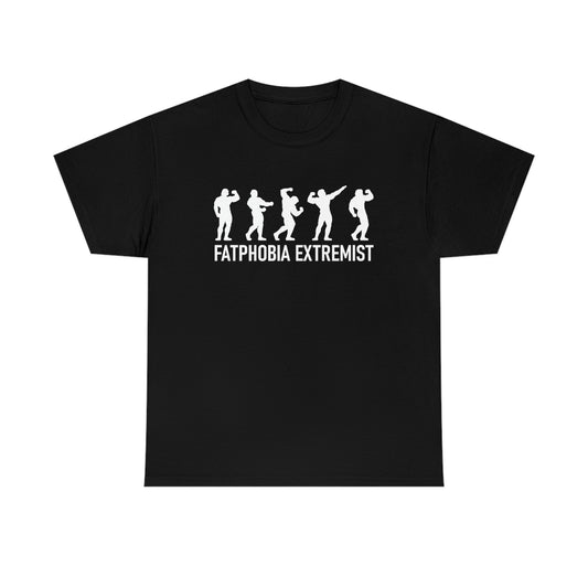 Fatphobia Extremist Tee