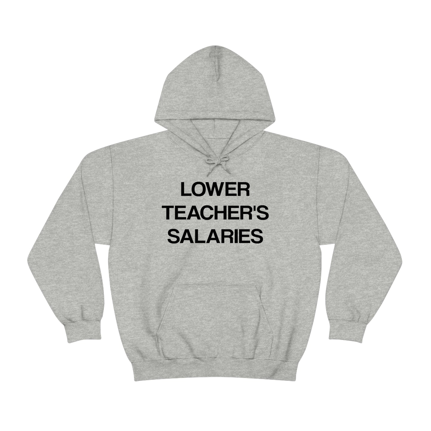 Lower Teacher's Salaries Hoodie