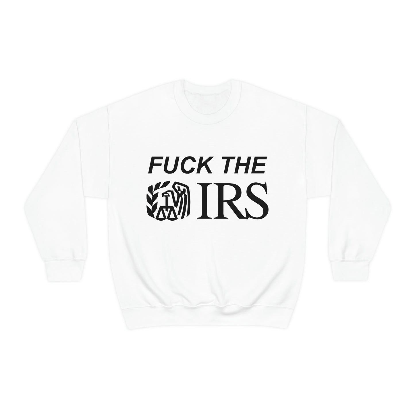 Fuck The IRS Crewneck