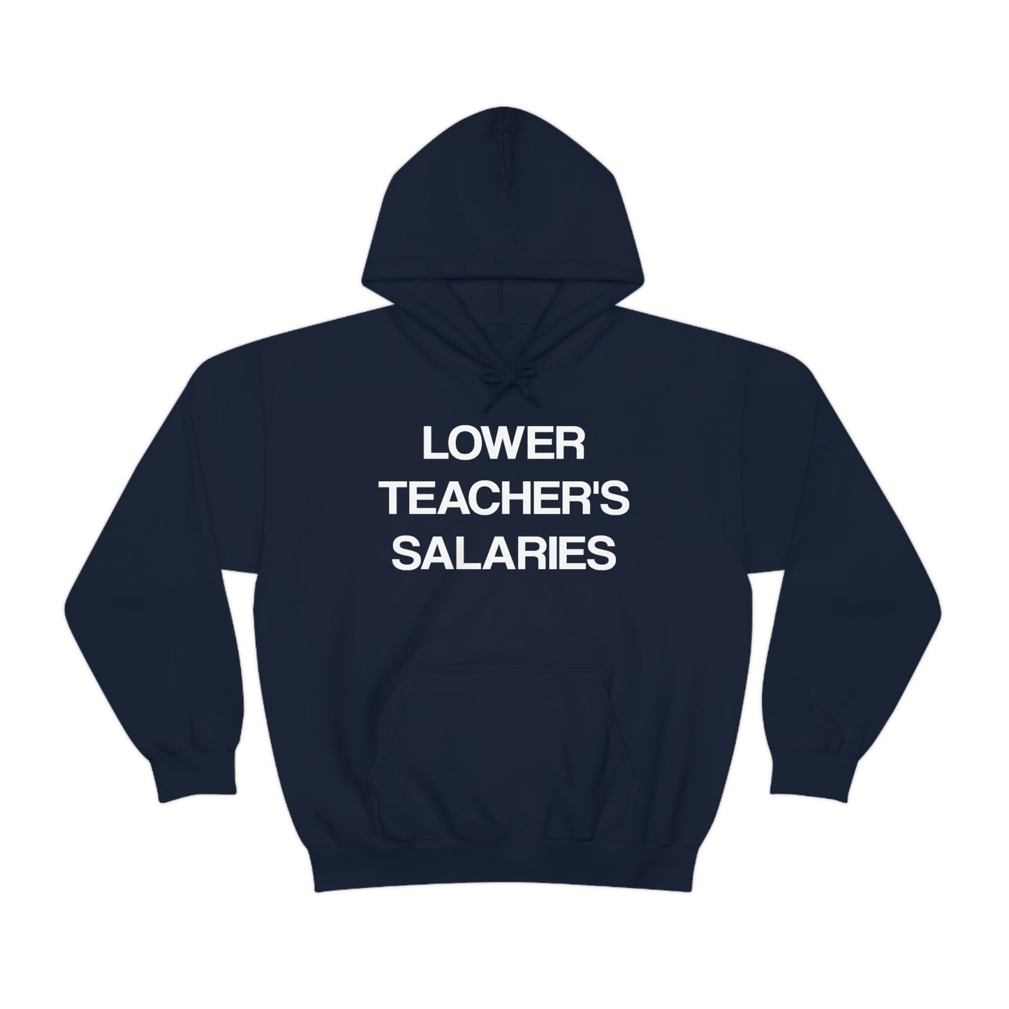 Lower Teacher's Salaries Hoodie