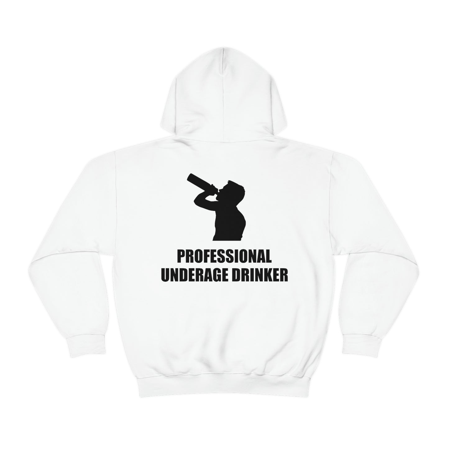 Professional Underage Drinker Hoodie (Design on back)