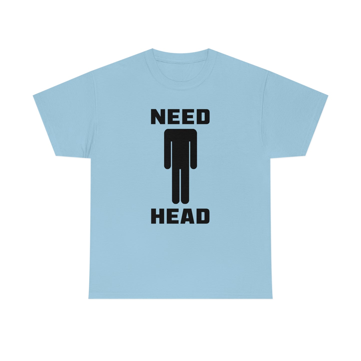 Need Head Tee