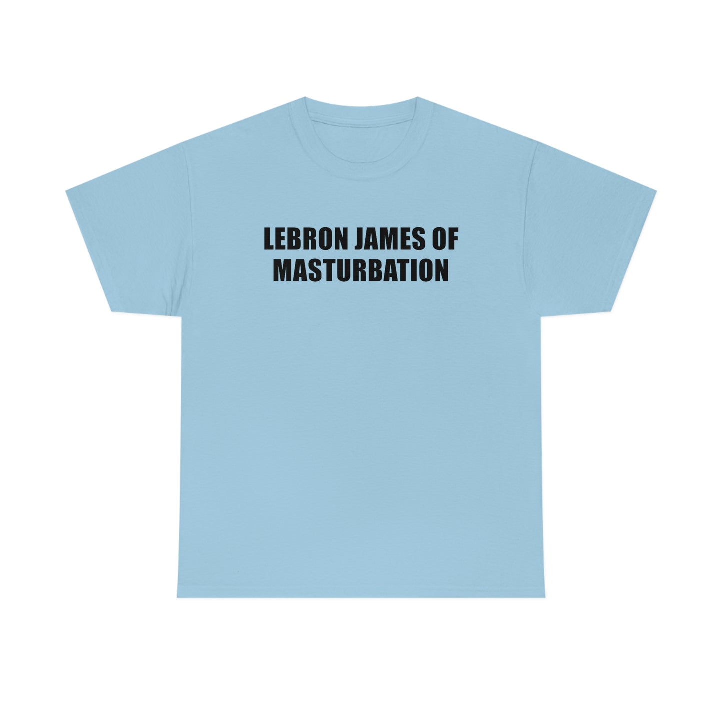 Lebron James of Masturbation Tee