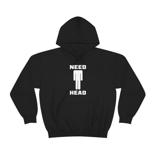 Need Head Hoodie