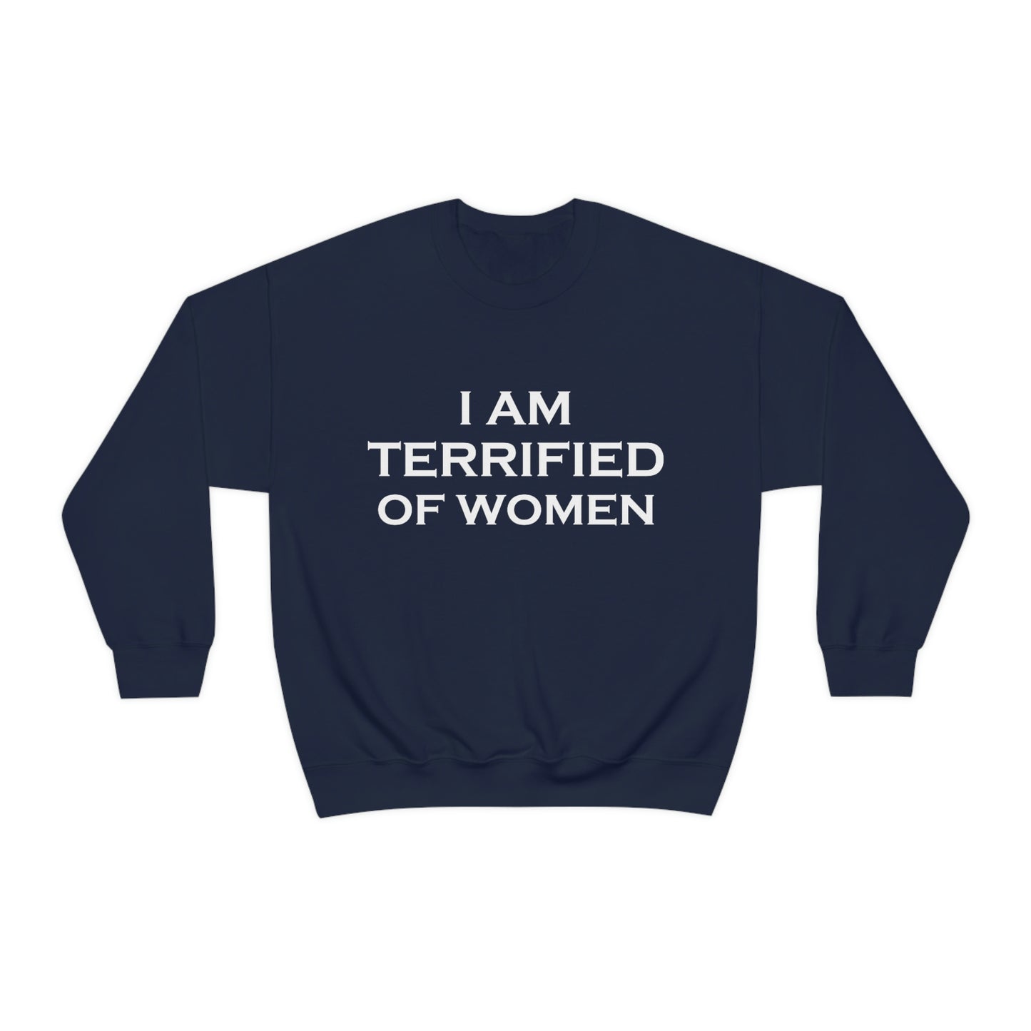 Terrified of Women Crewneck