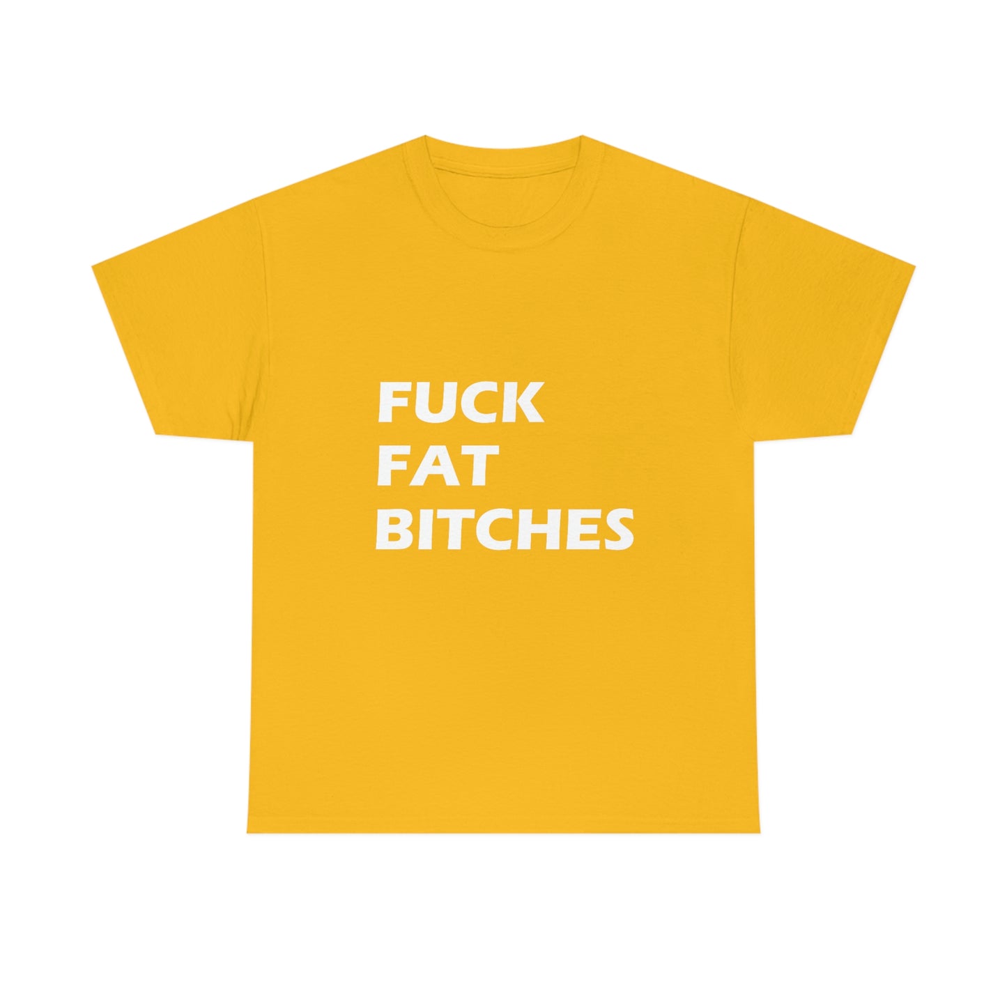 Fuck Fat Bitches Tee