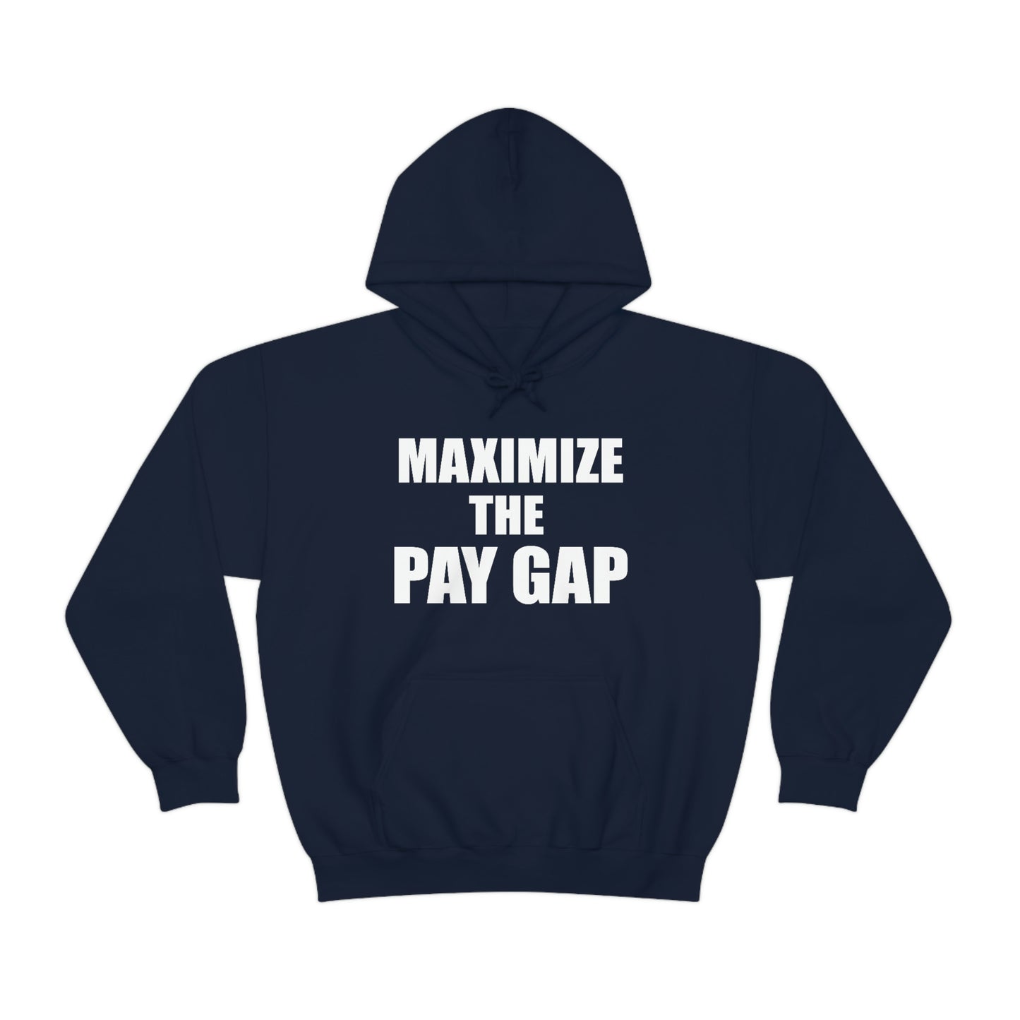 Maximize The Pay Gap Hoodie