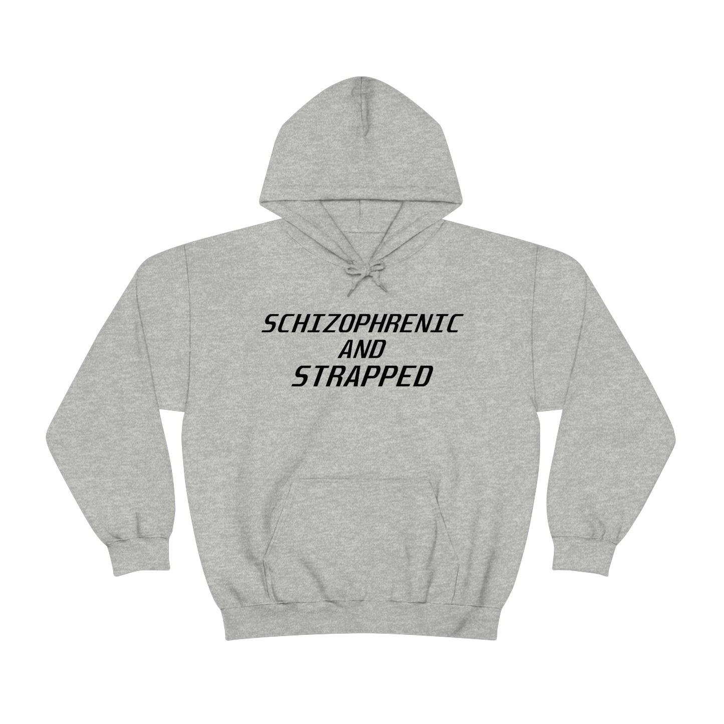 Schizophrenic and Strapped Hoodie