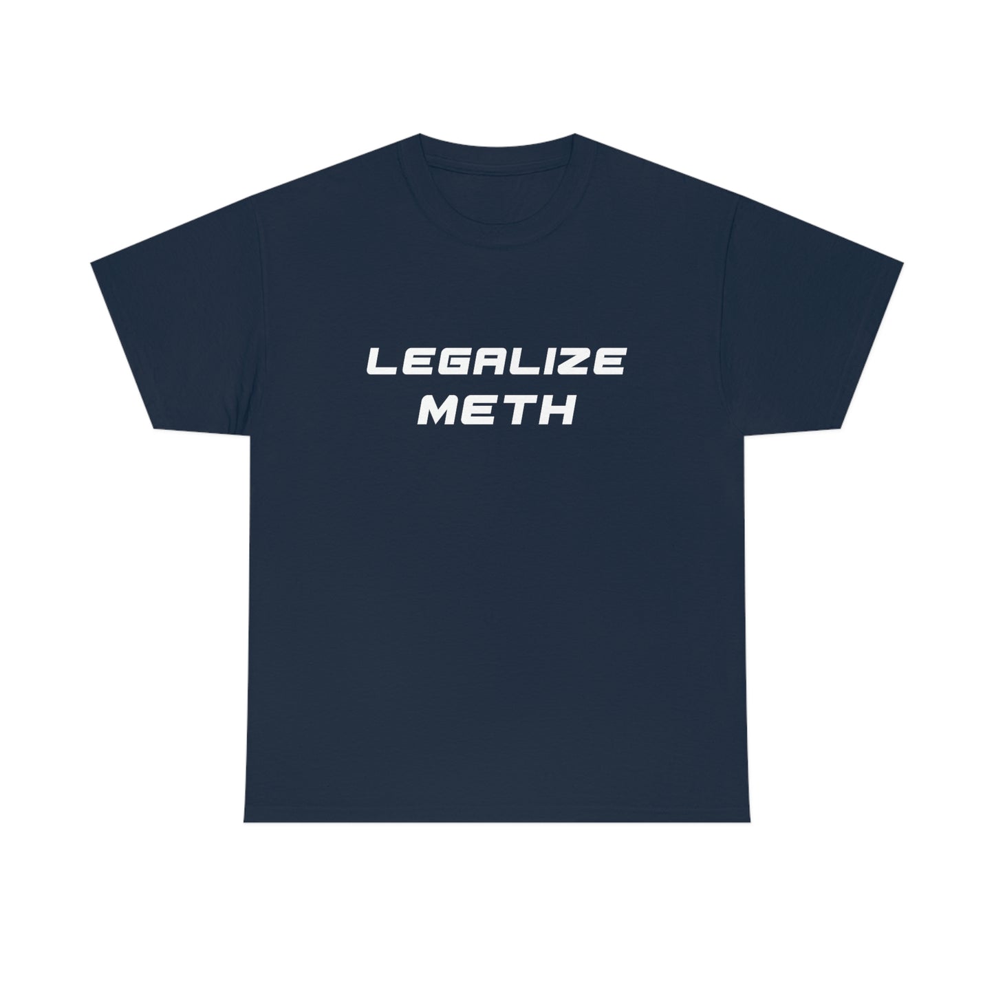 Legalize Meth Tee