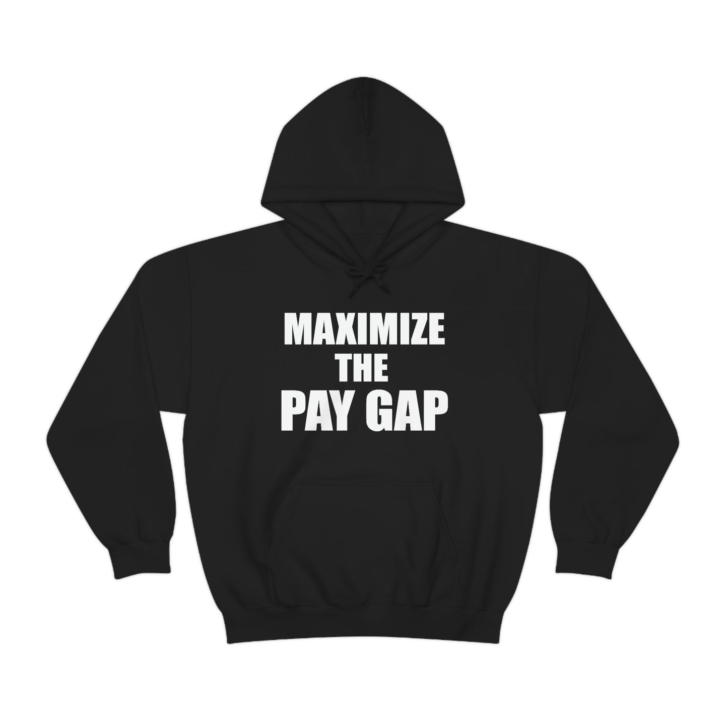 Maximize The Pay Gap Hoodie