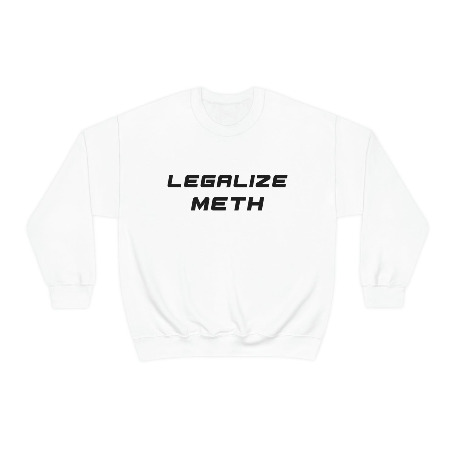 Legalize Meth Crewneck