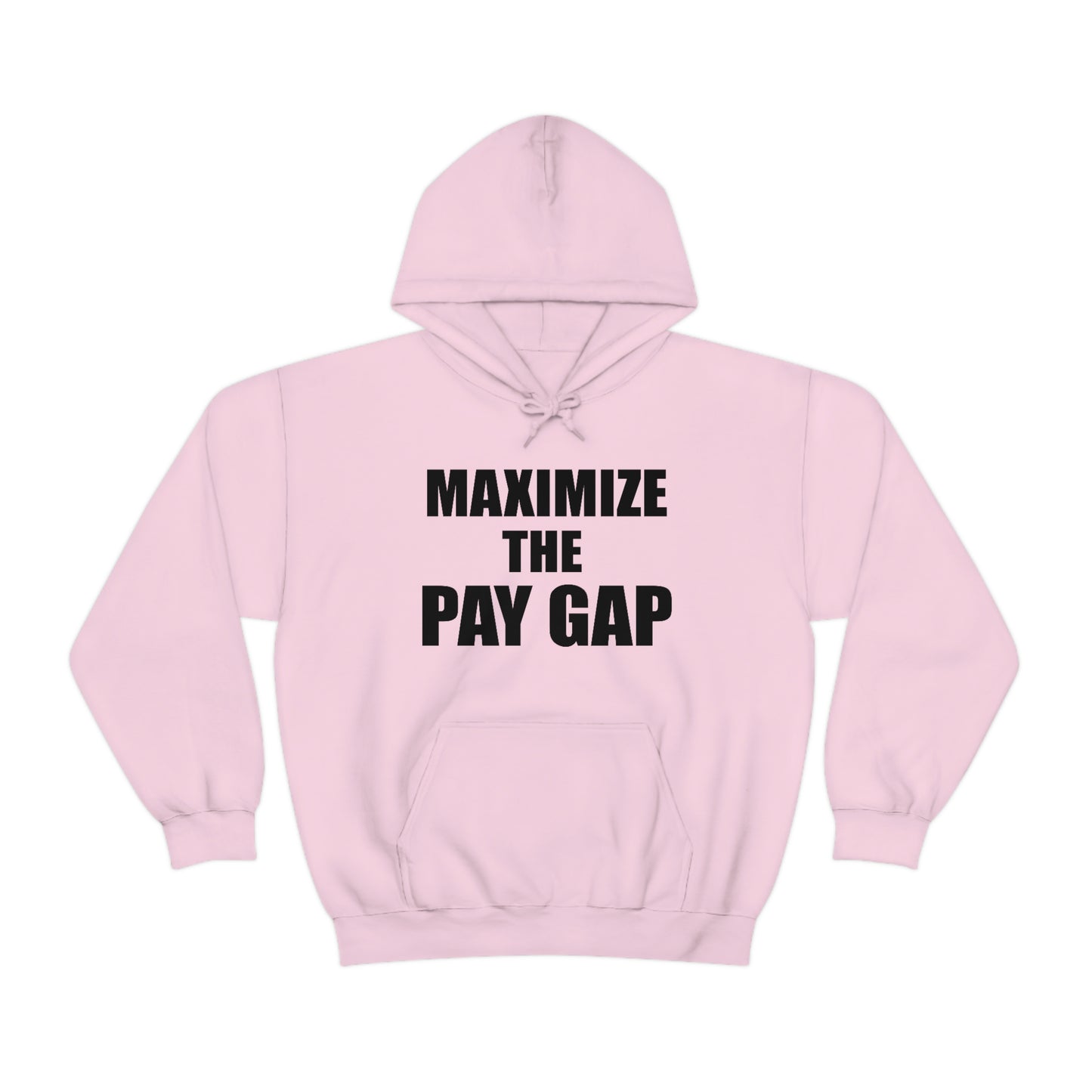 Maximize The Pay Gap Hoodie