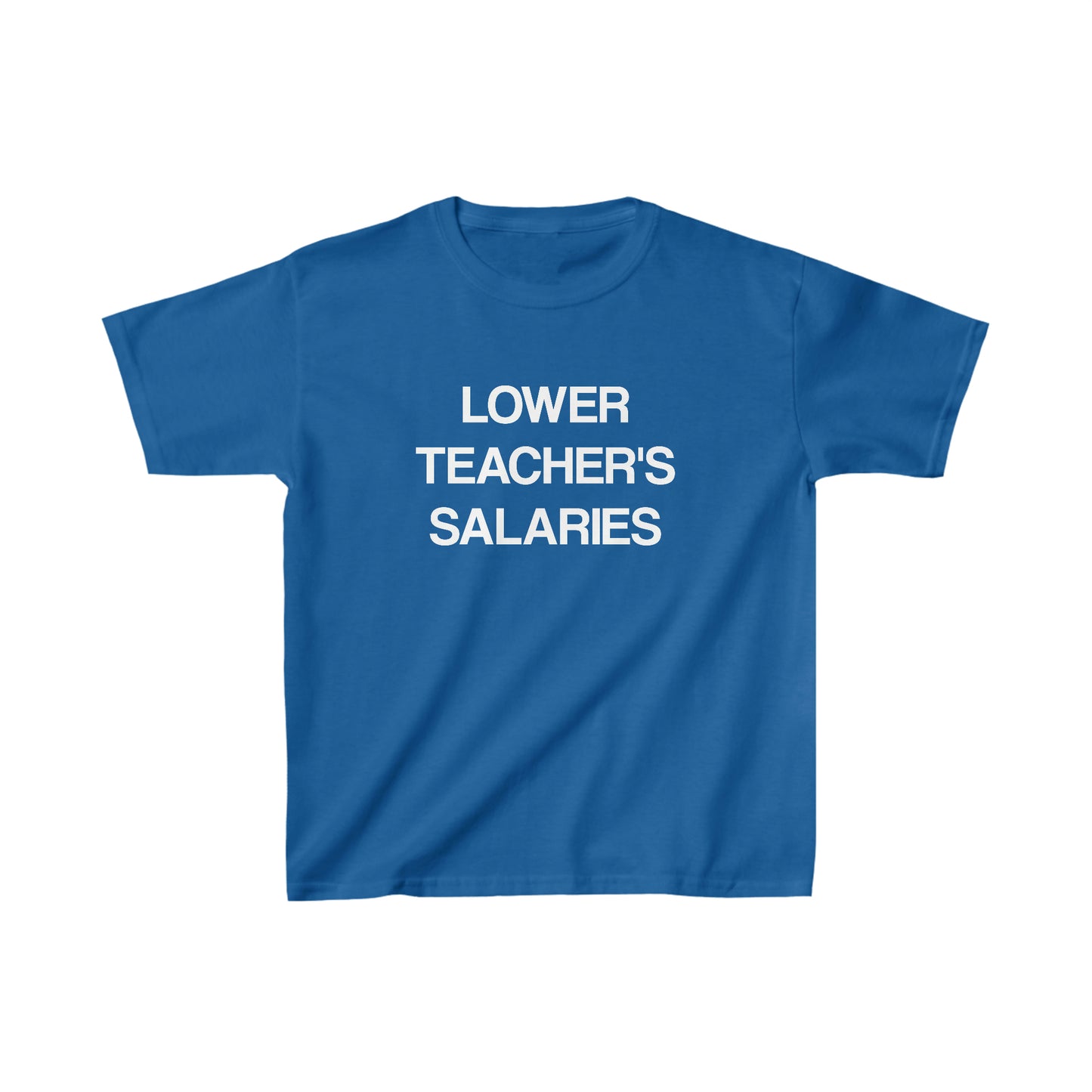 Lower Teacher's Salaries Tee (Kids)