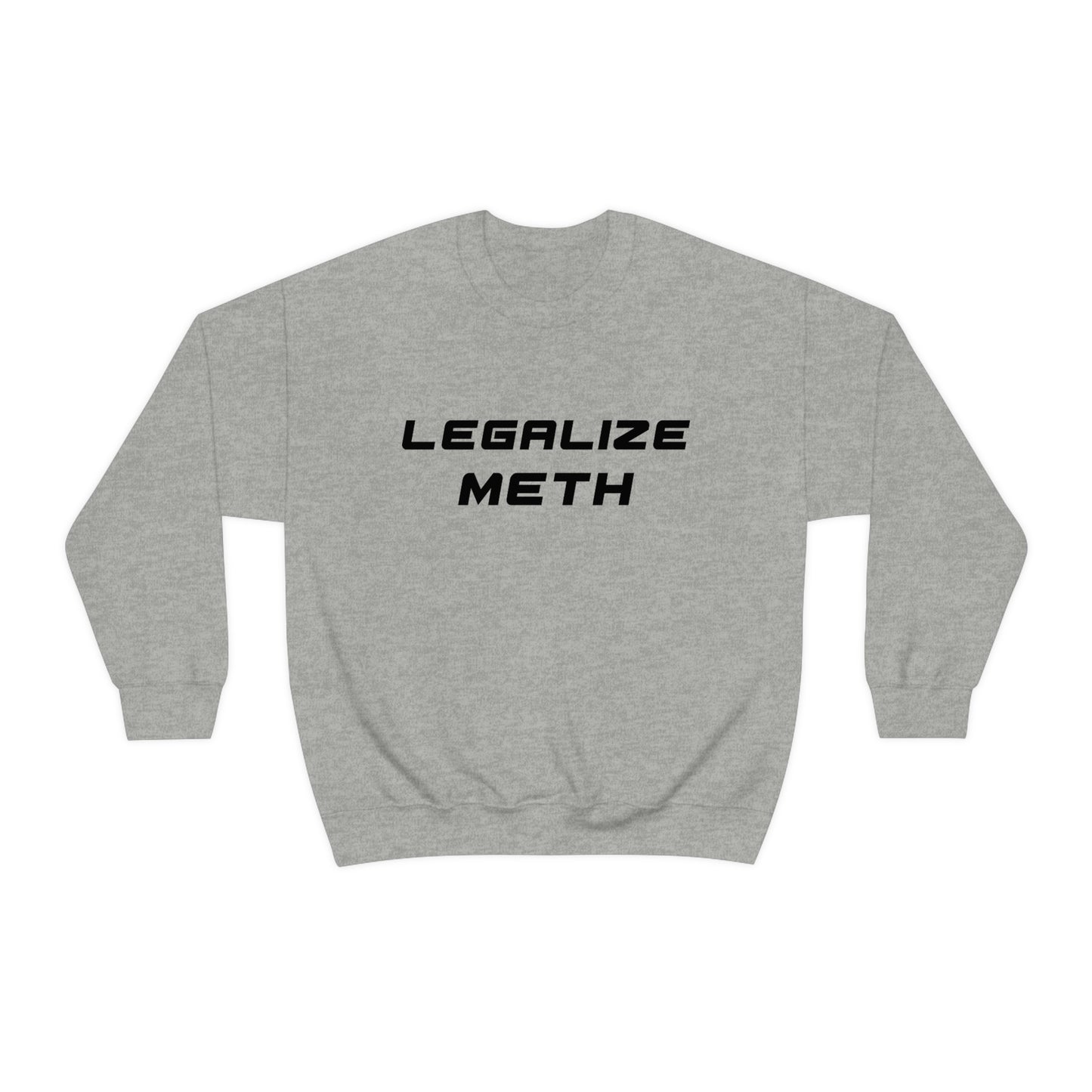 Legalize Meth Crewneck