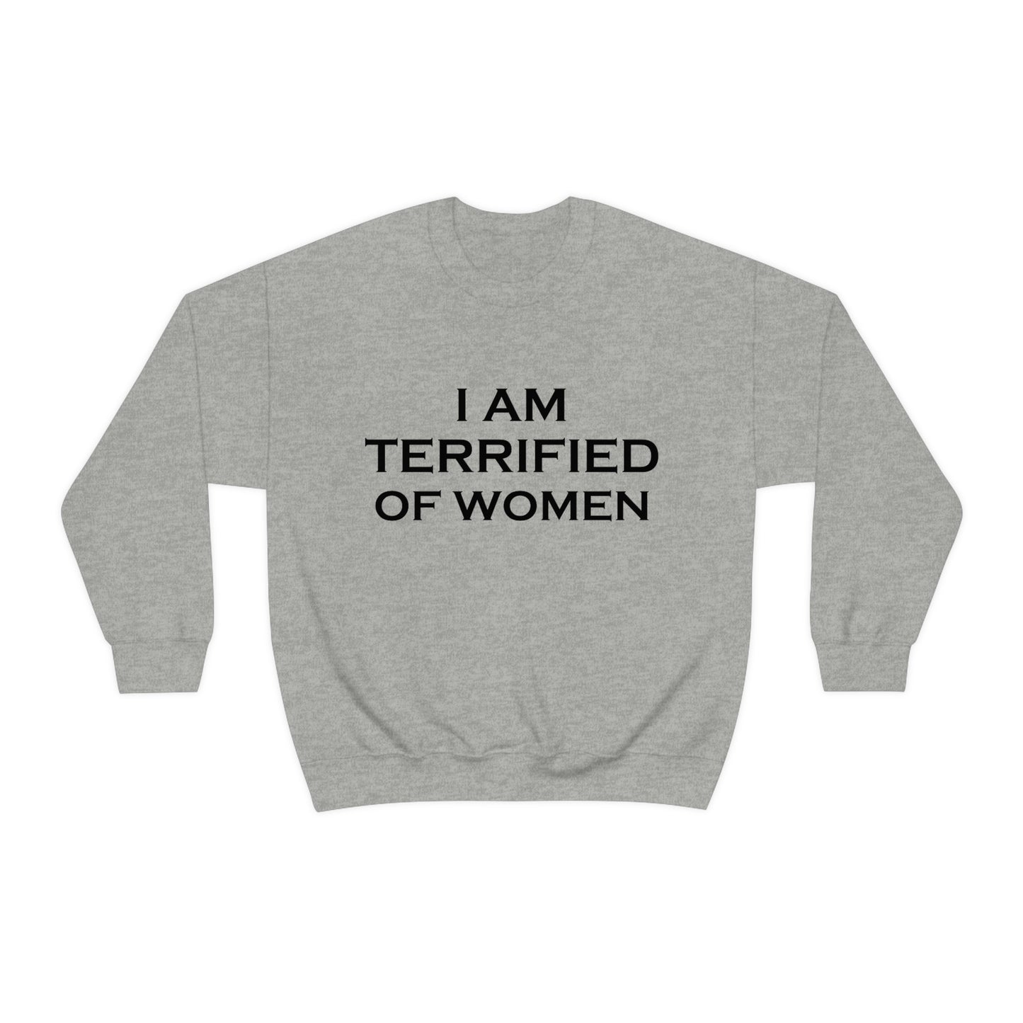 Terrified of Women Crewneck