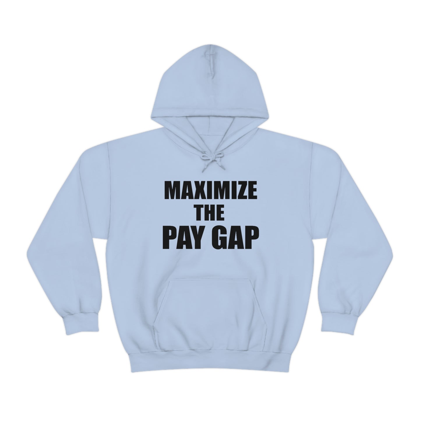 Maximize The Pay Gap Hoodie