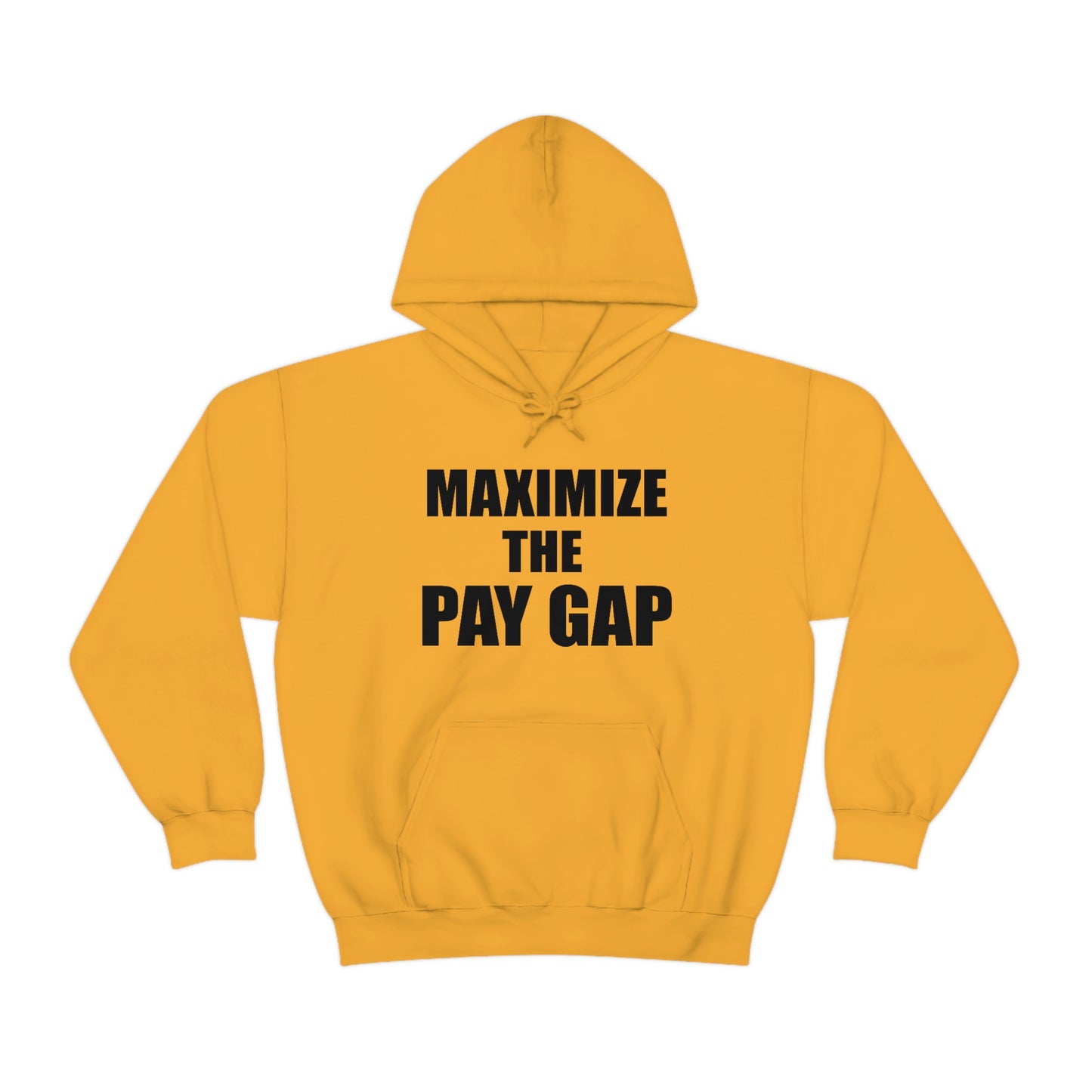 Maximize The Pay Gap Hoodie