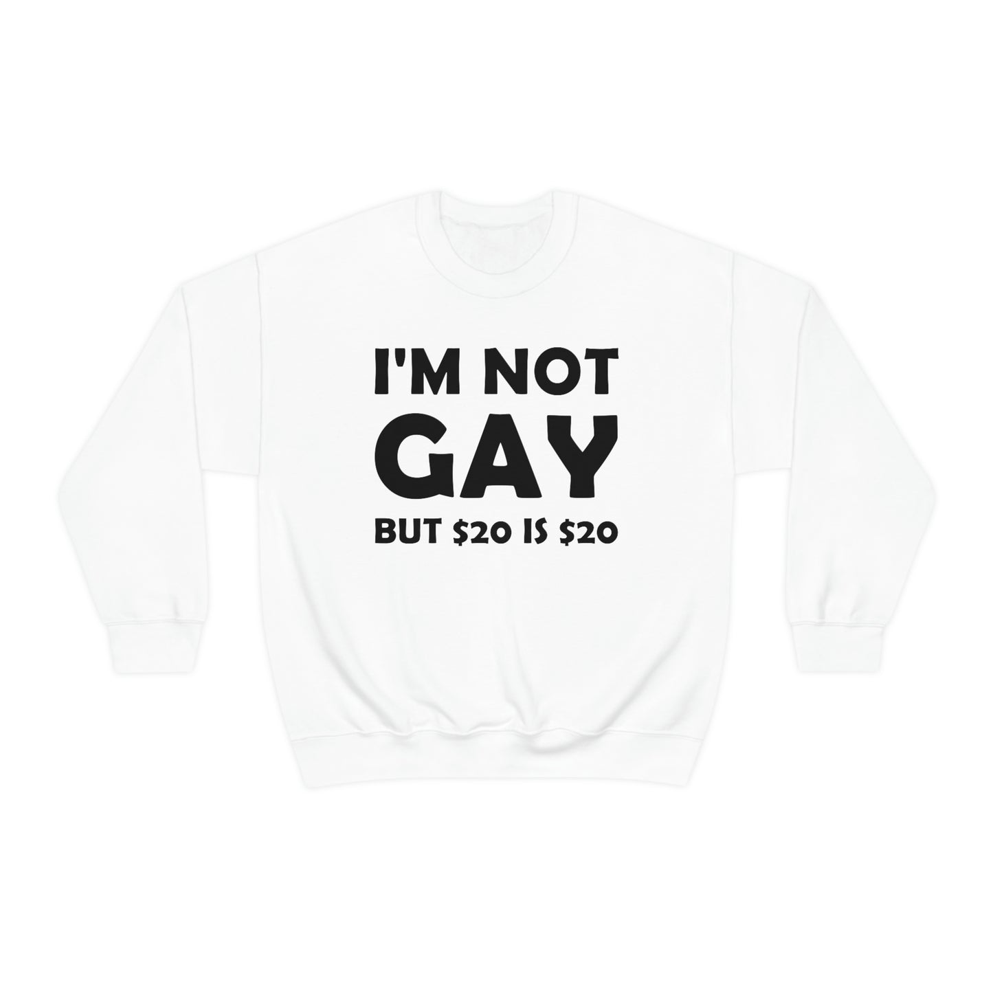 I'm Not Gay Crewneck