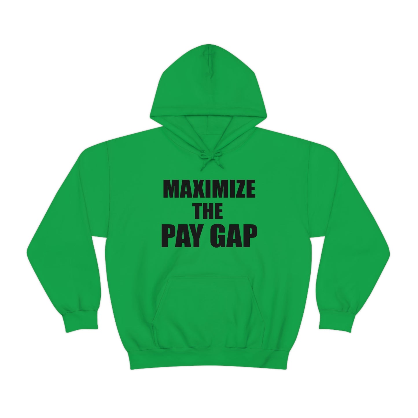 Maximize The Pay Gap Hoodie