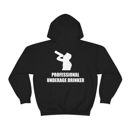 Professional Underage Drinker Hoodie (Design on back)