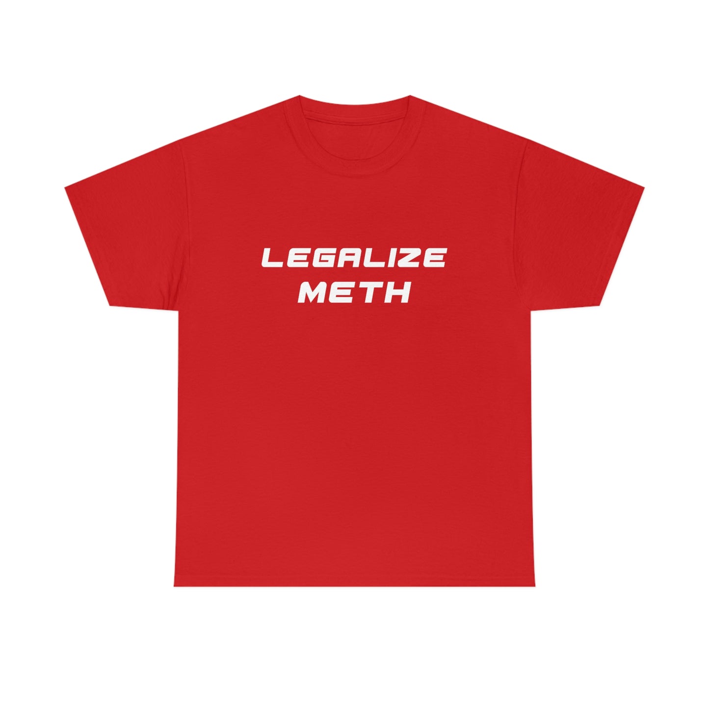 Legalize Meth Tee