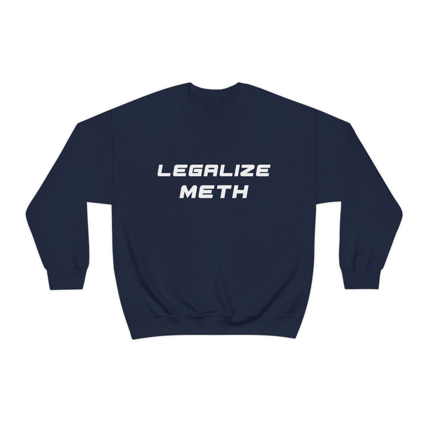 Legalize Meth Crewneck