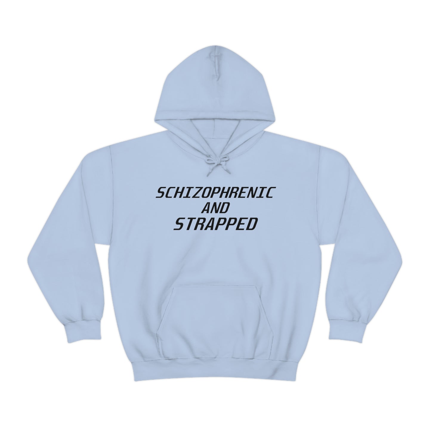 Schizophrenic and Strapped Hoodie