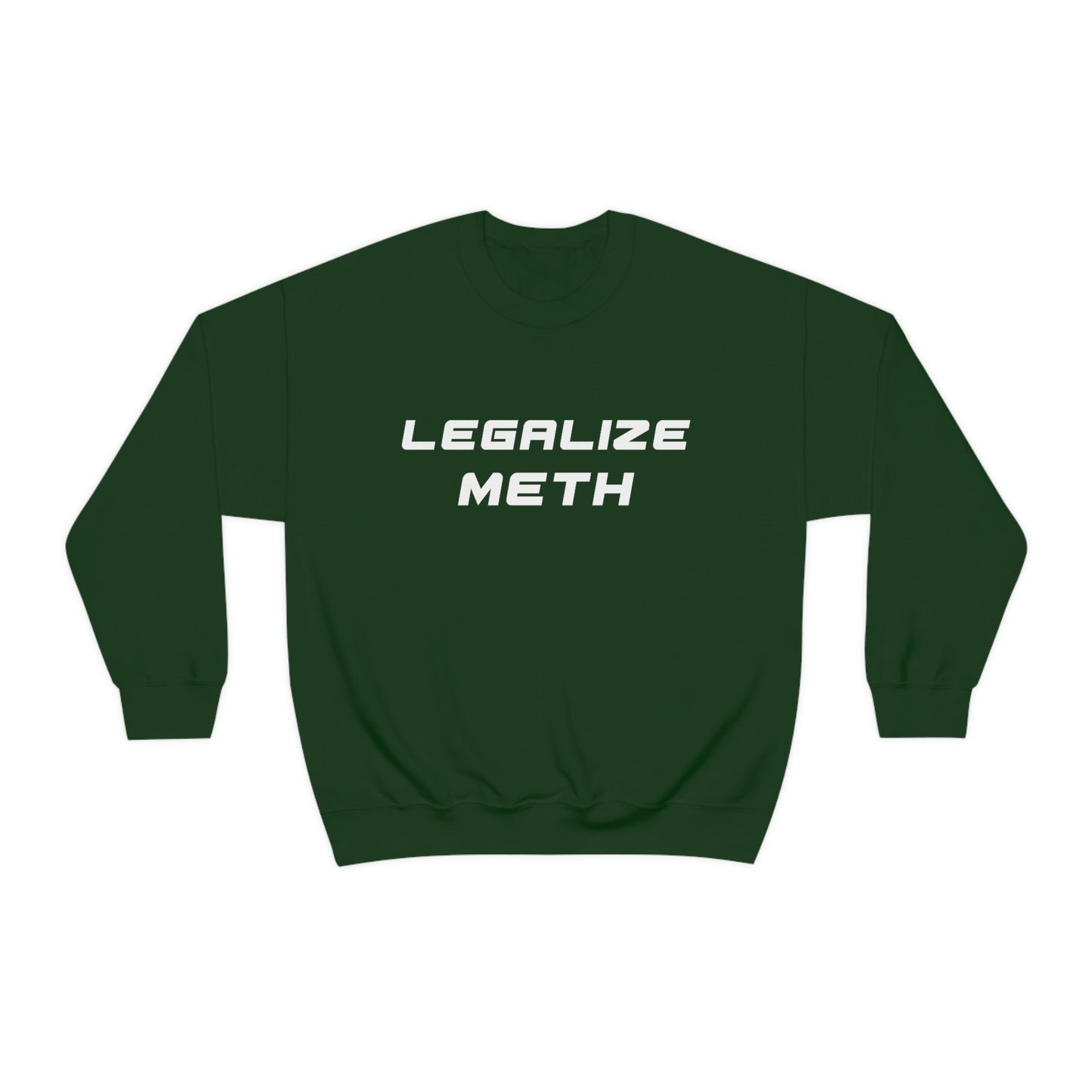 Legalize Meth Crewneck