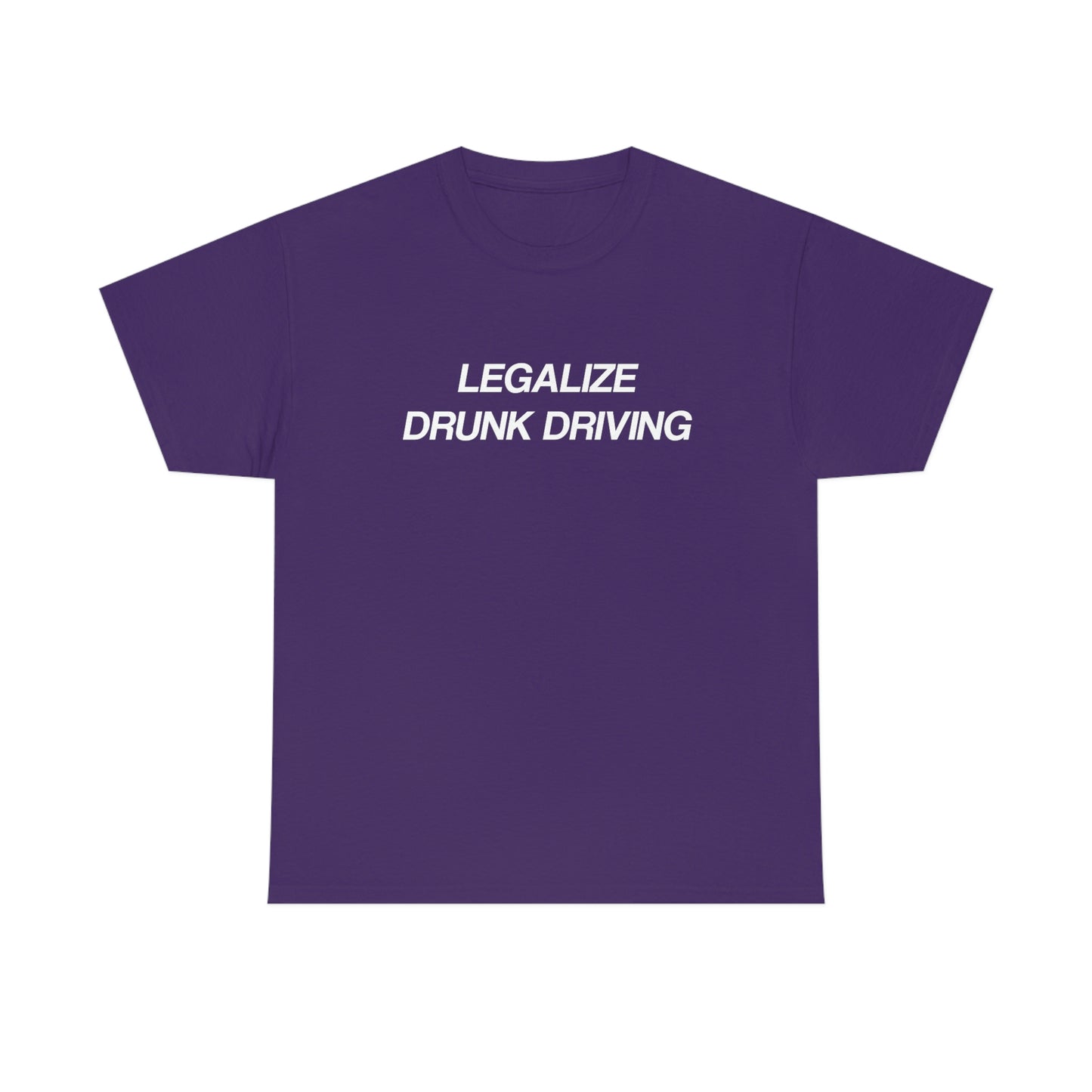 Legalize Drunk Driving Tee